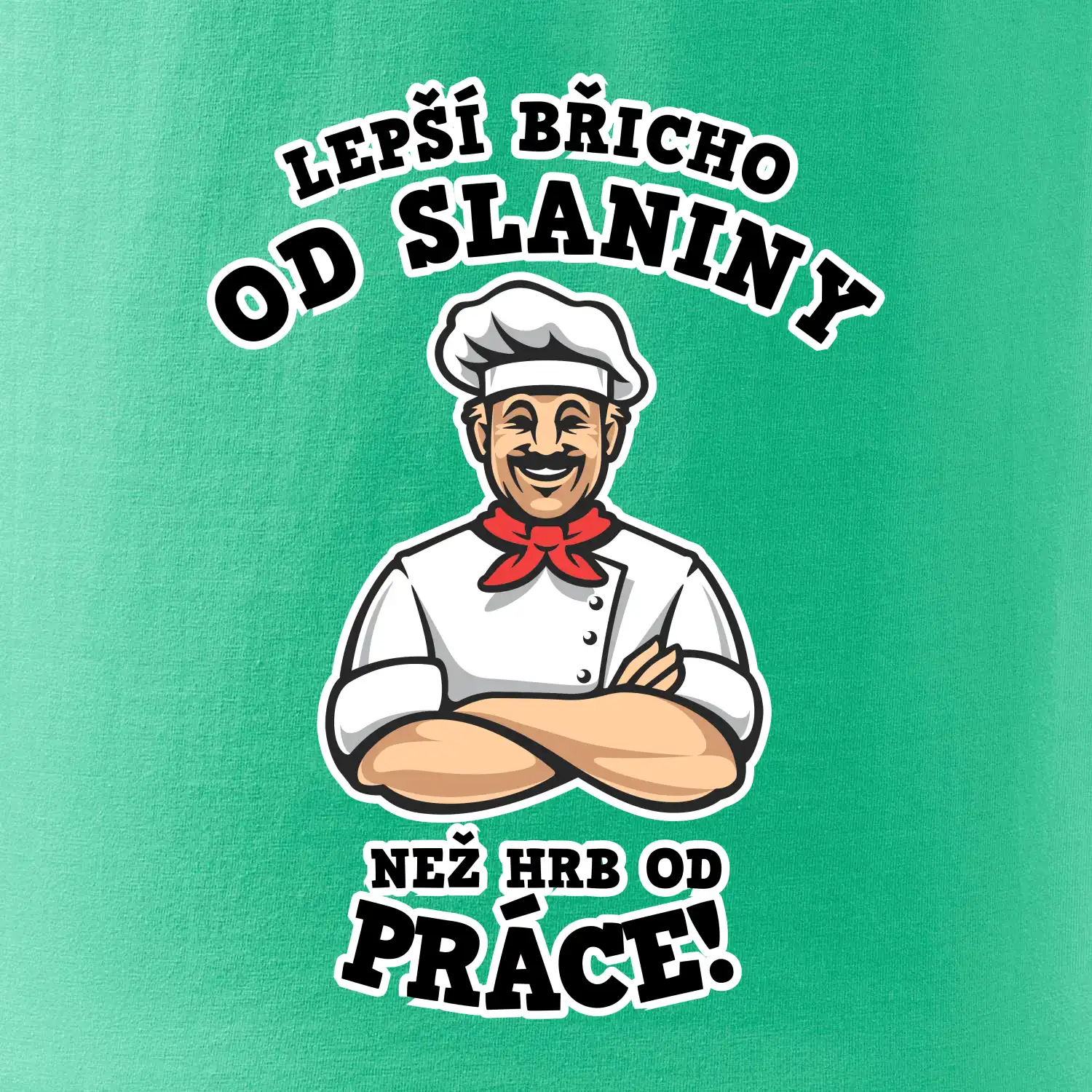 Lepší břicho od slaniny než hrb od práce
