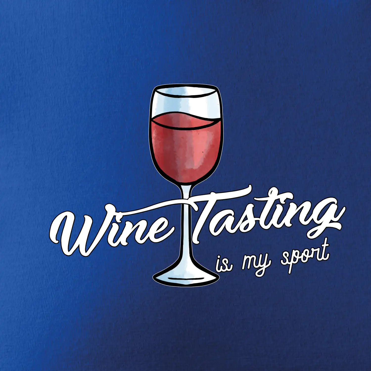 Wine tasting is my sport