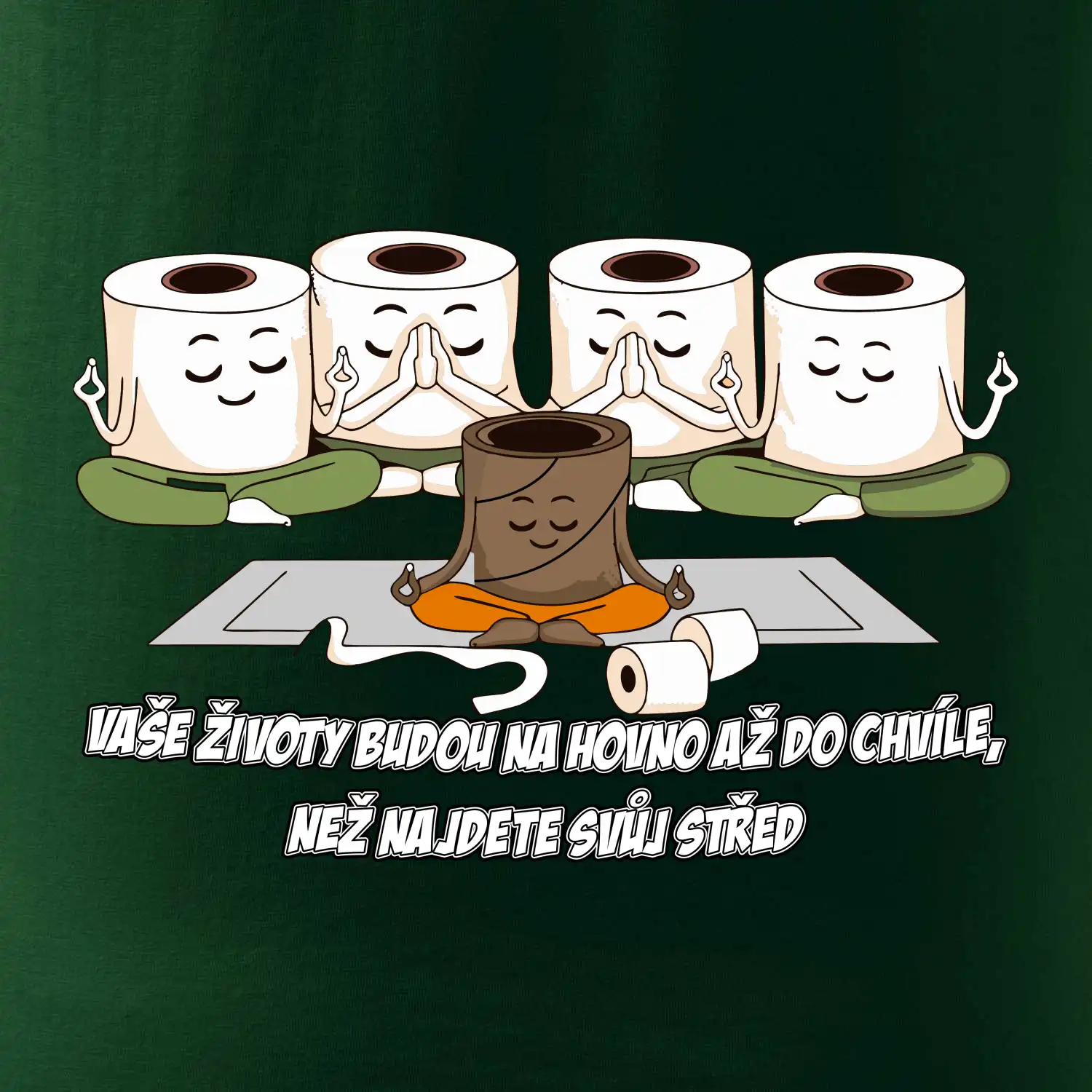 Vaše životy budou na hovno jóga