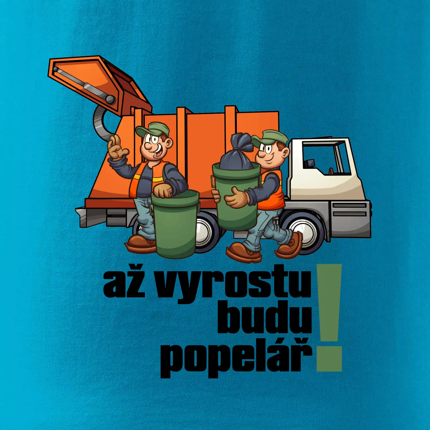 Až vyrostu budu popelářem