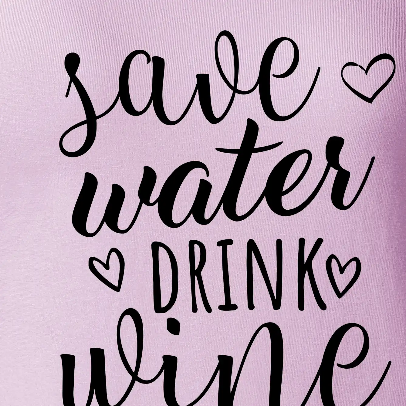 Save water drink wine