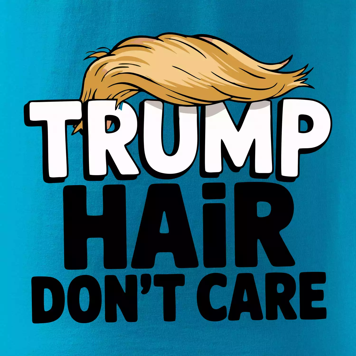 Trump hair dont care