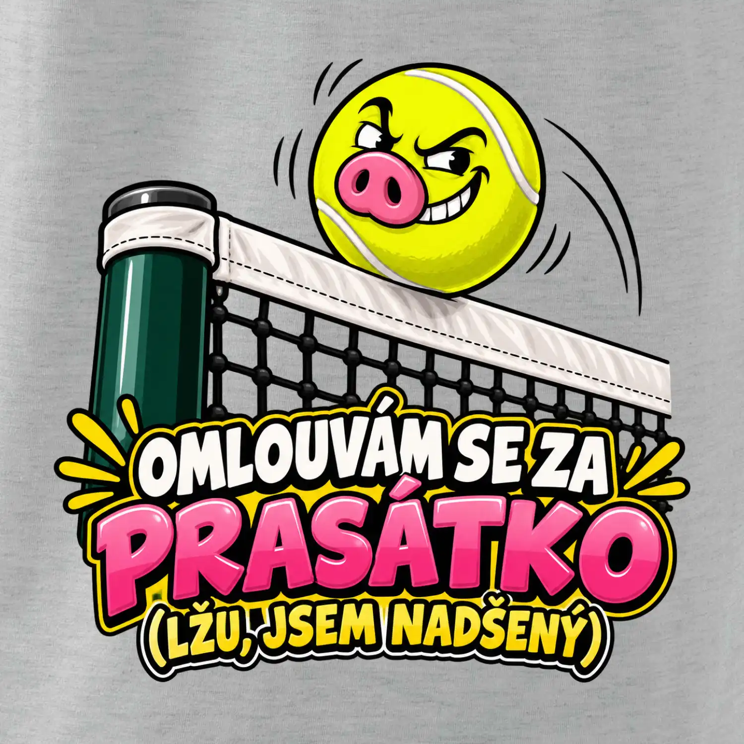 Tenis  -  Omlouvám se za prasátko