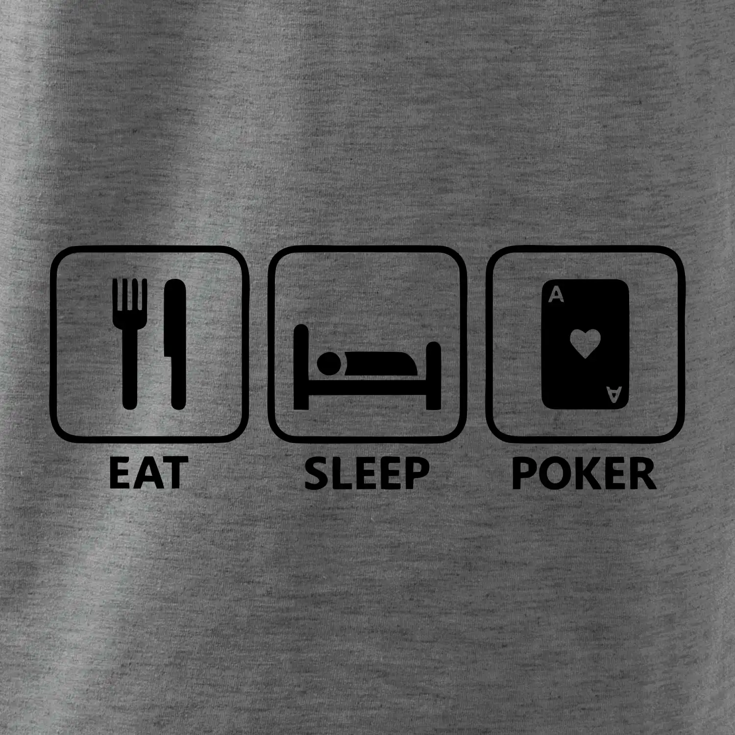 Eat sleep poker