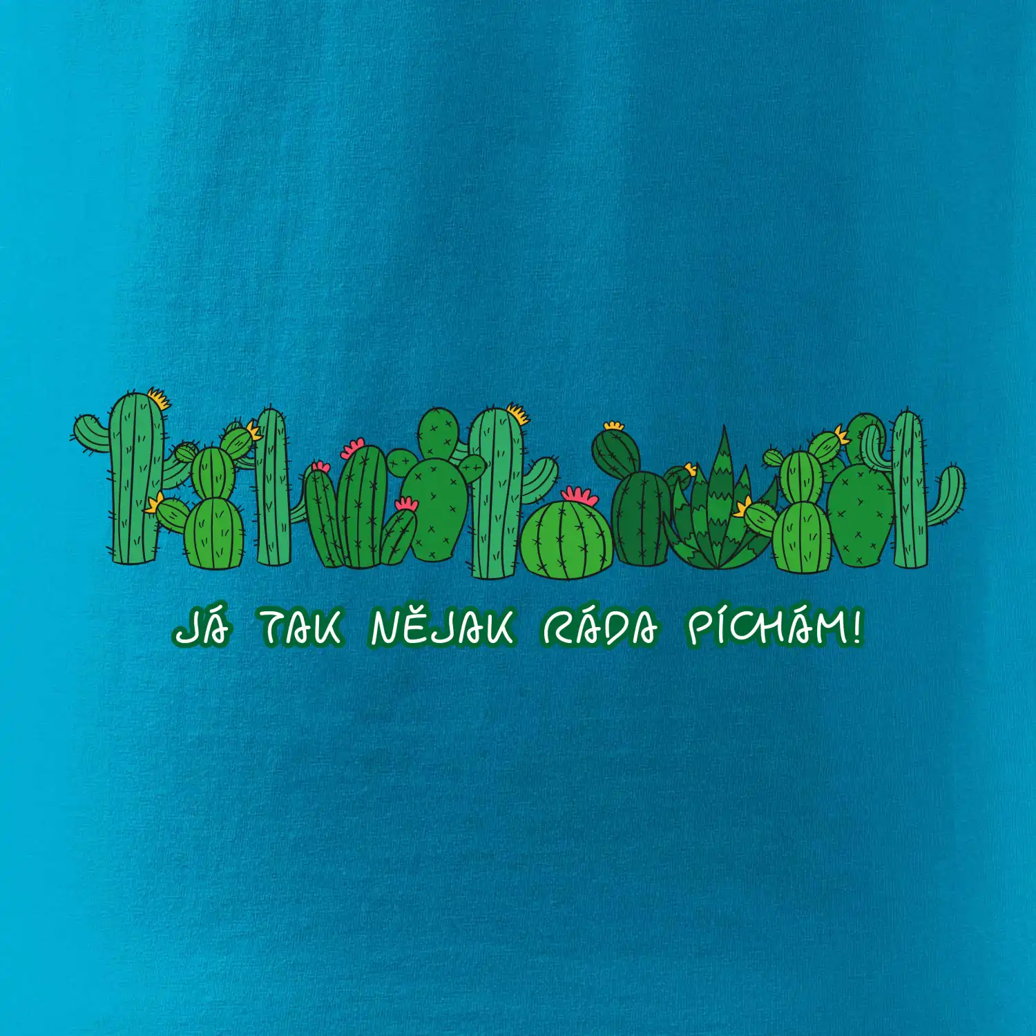 Kaktusy - Já tak ráda píchám
