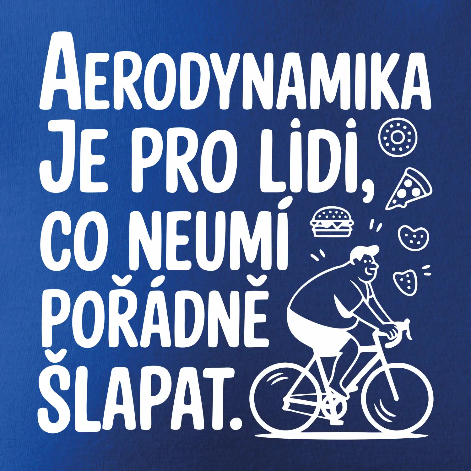 Aerodynamika je pro lidi, co neumí pořádně šlapat