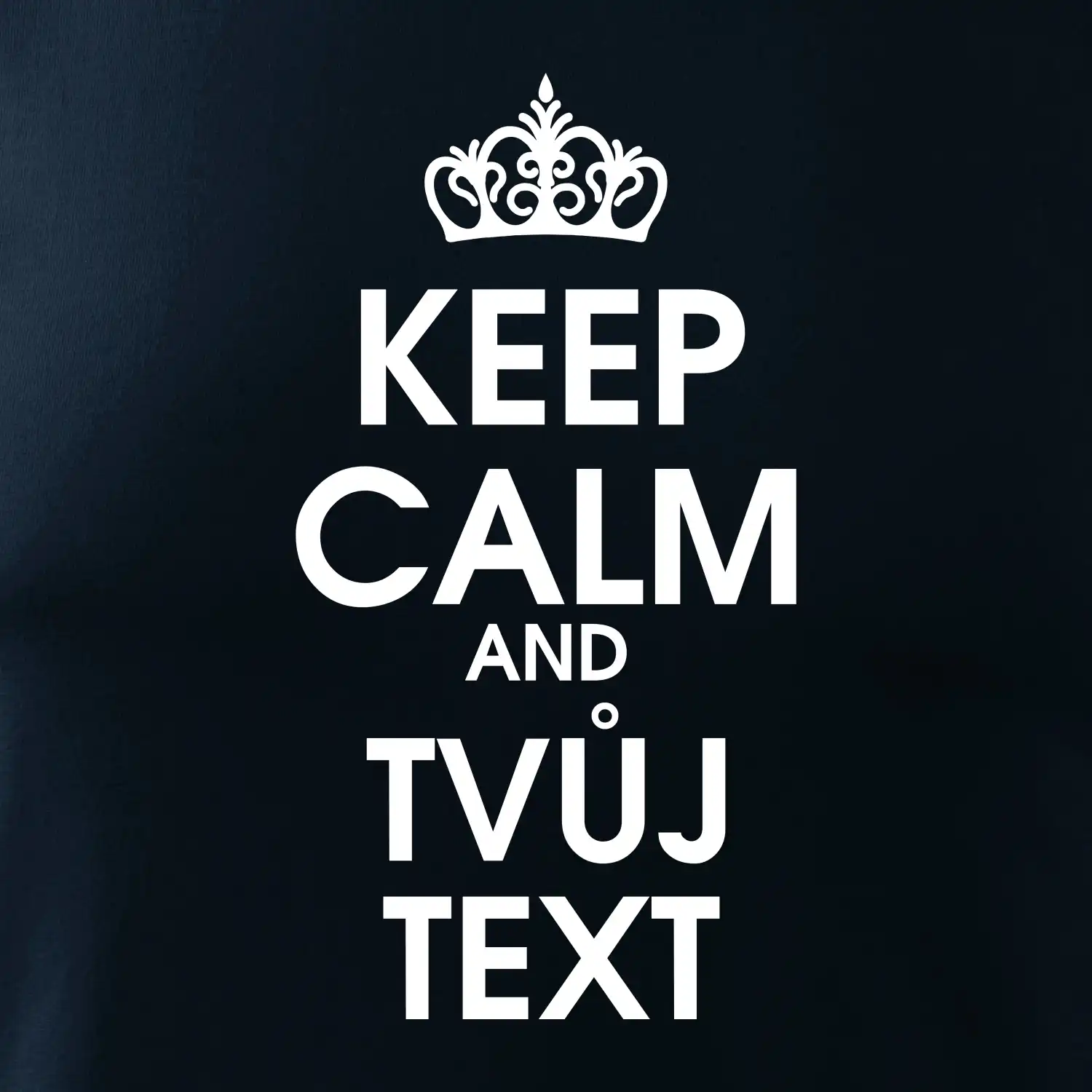 Keep calm - váš text