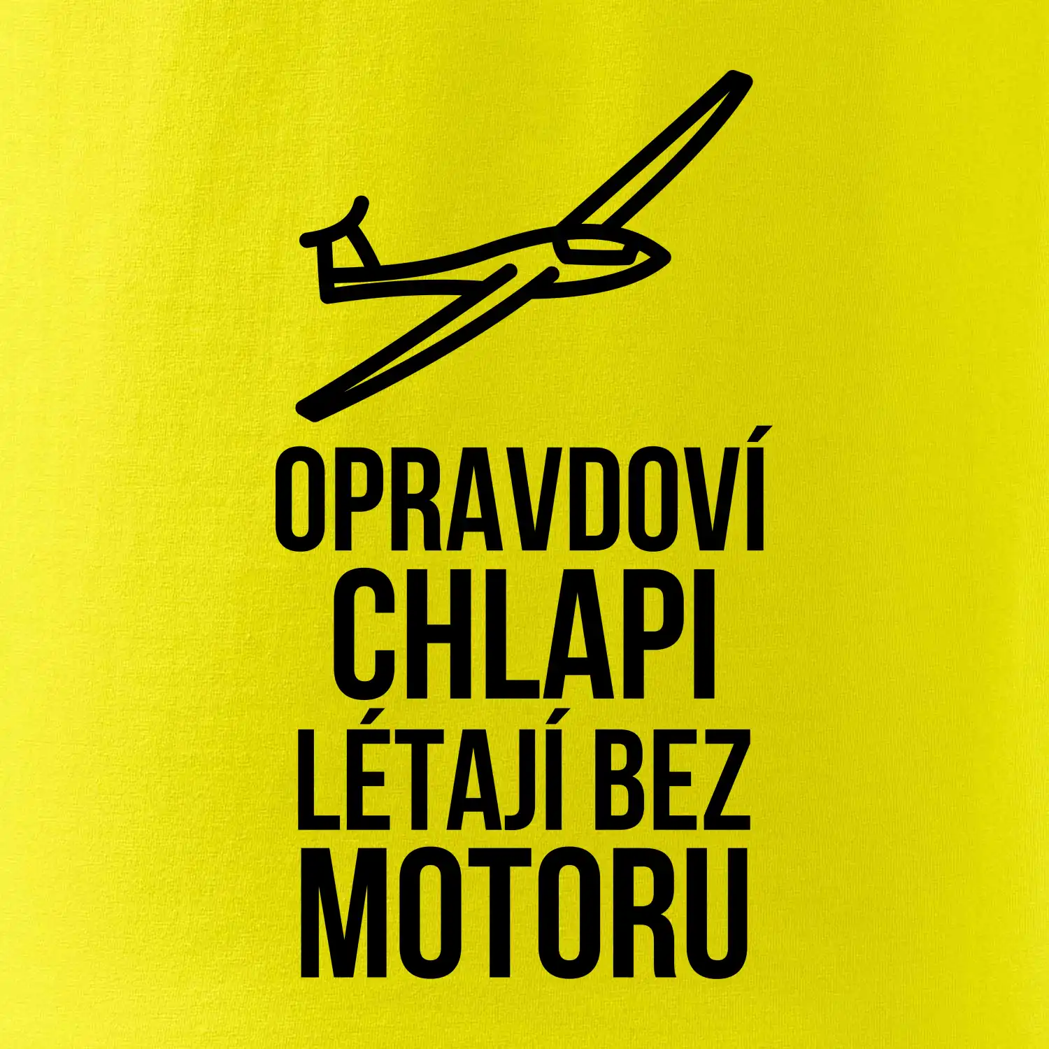 Opravdovi chlapi létají bez motoru