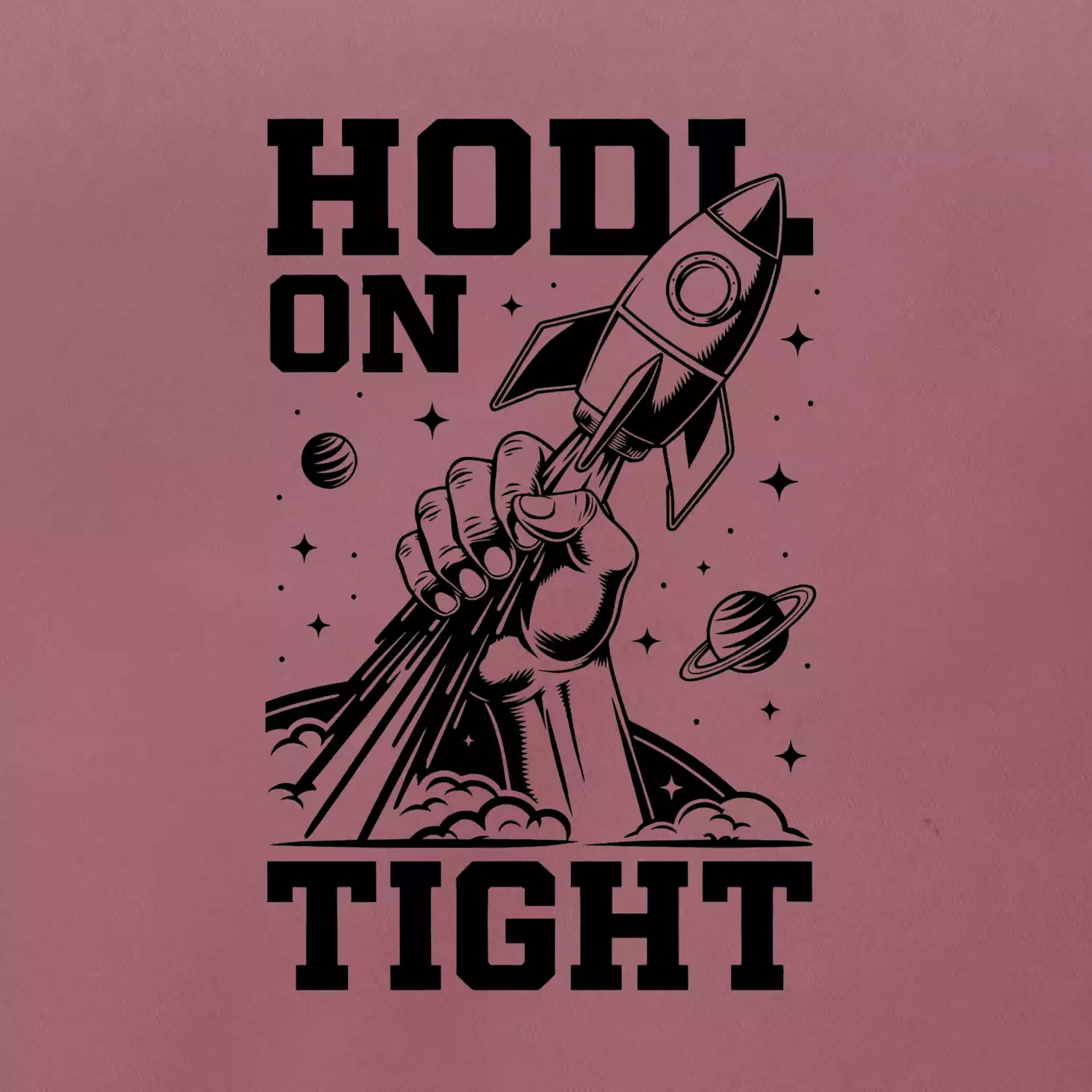 HODL On Tight raketa