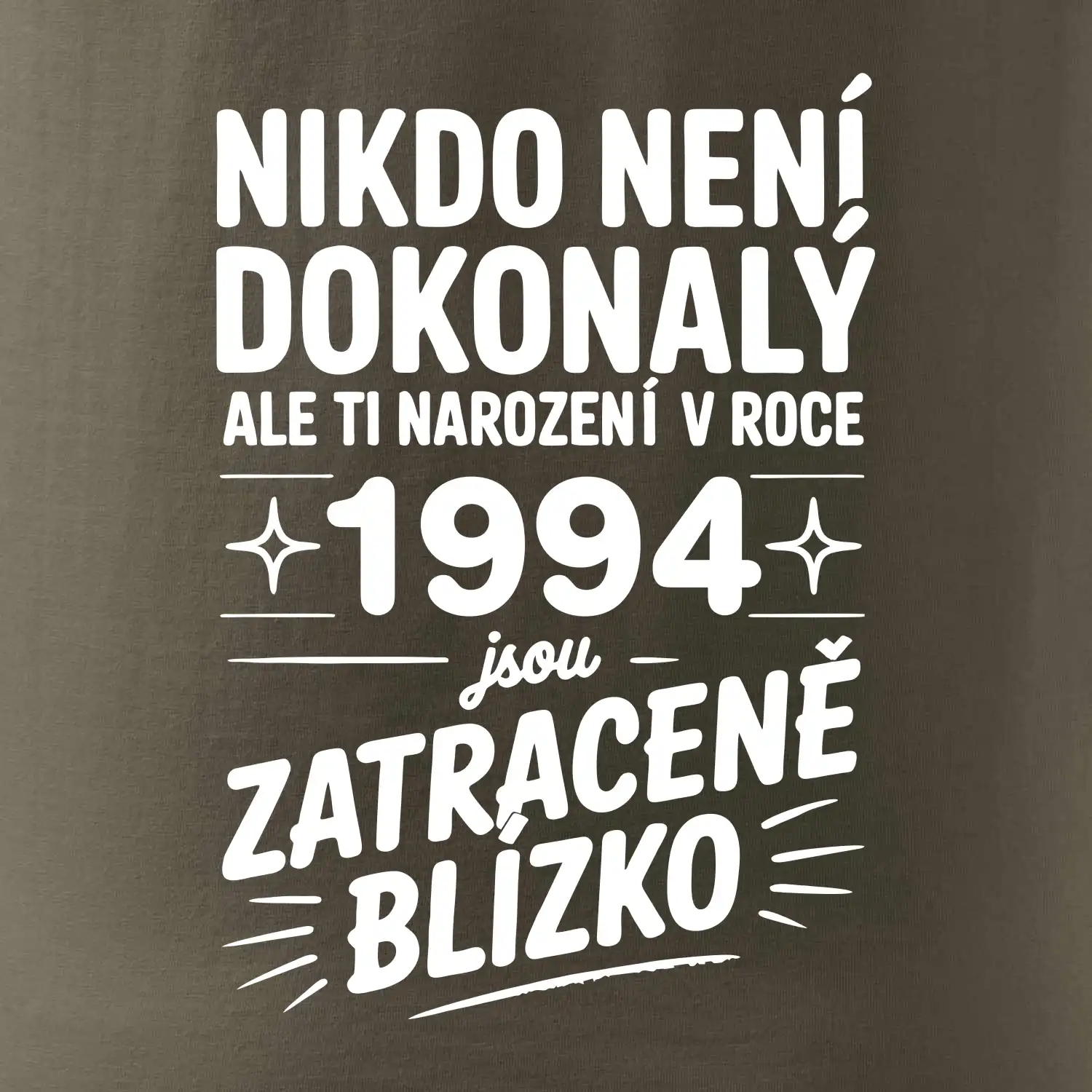 Nikdo není dokonalý ale ti narození v roce 1994 jsou zatraceně blízko