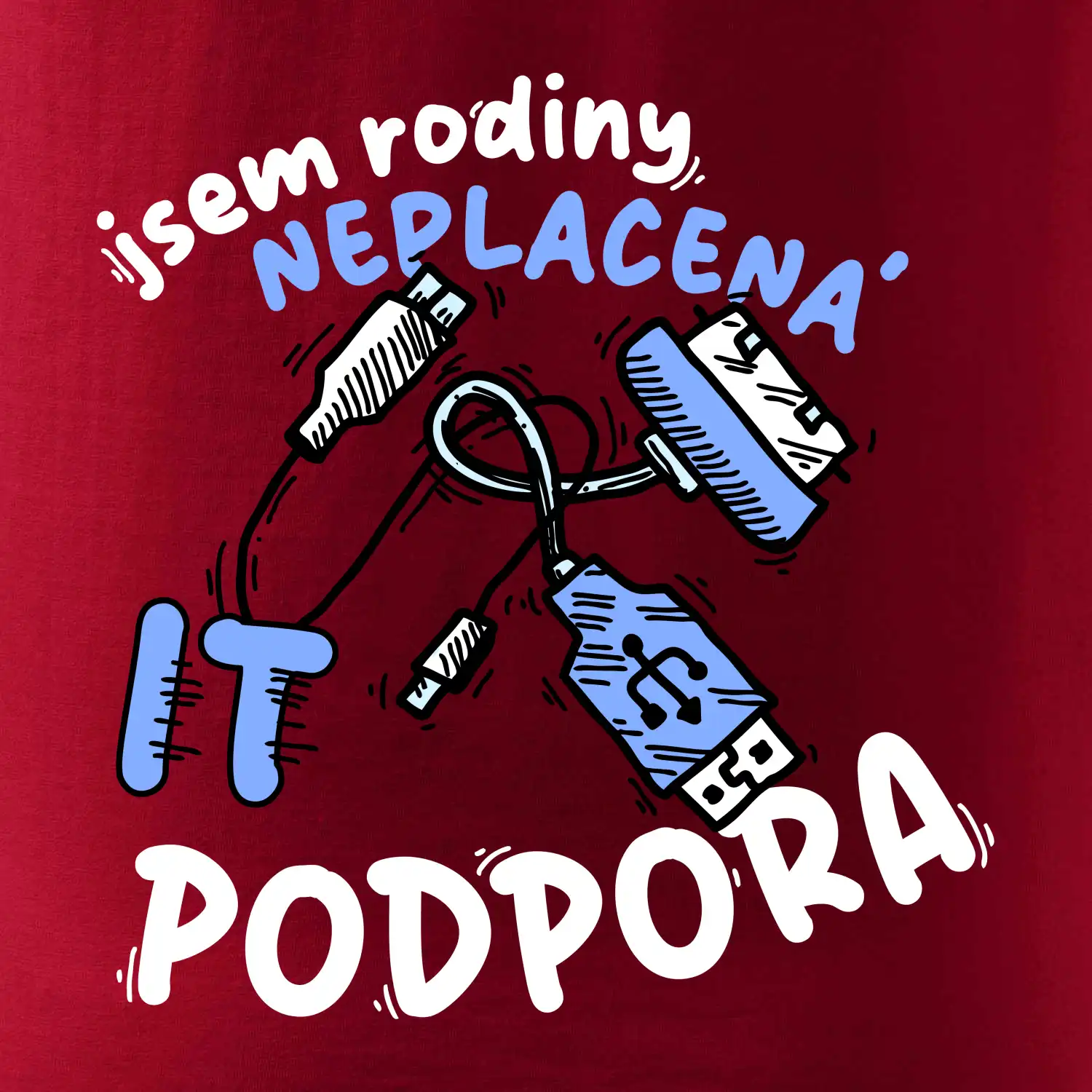 Jsem rodiny neplacená IT podpora