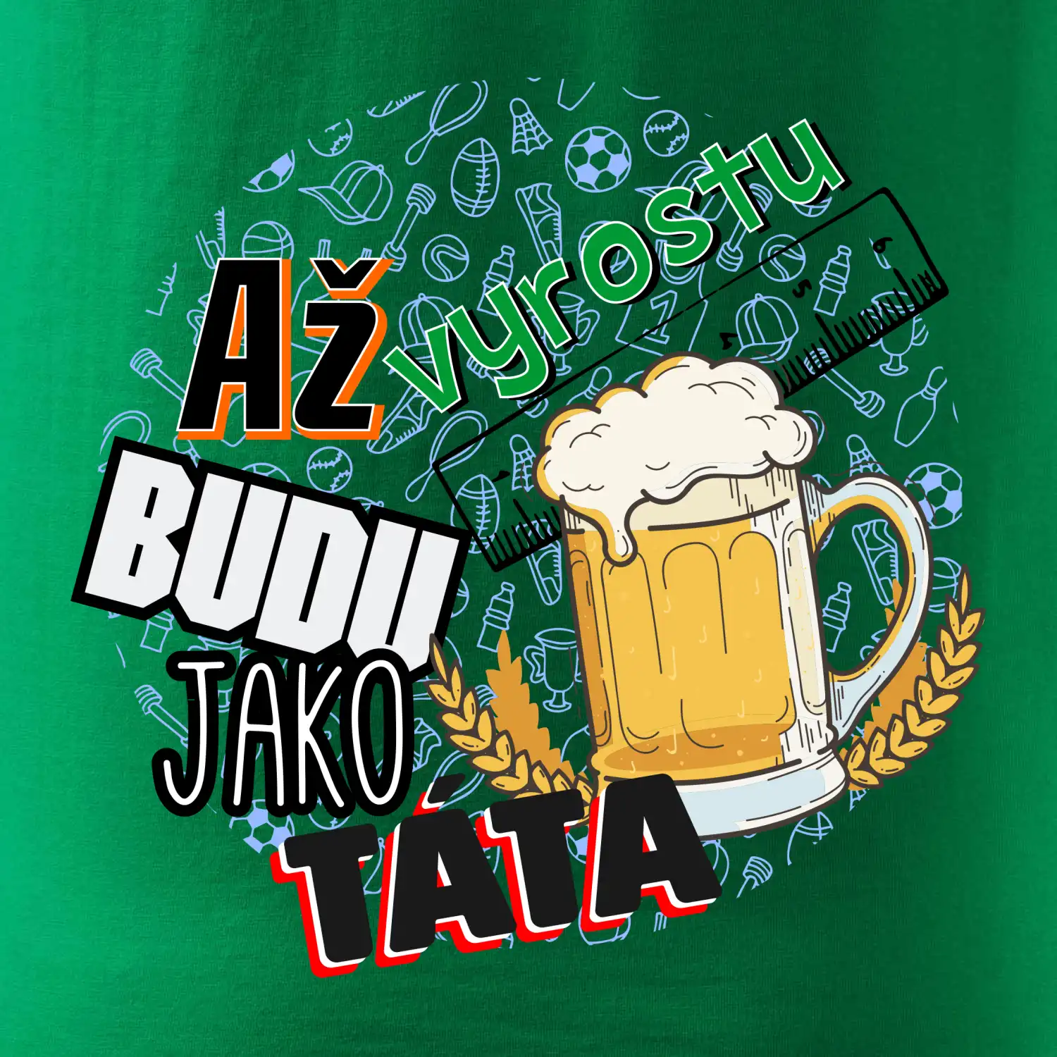 Až vyrostu budu jako táta - pivo