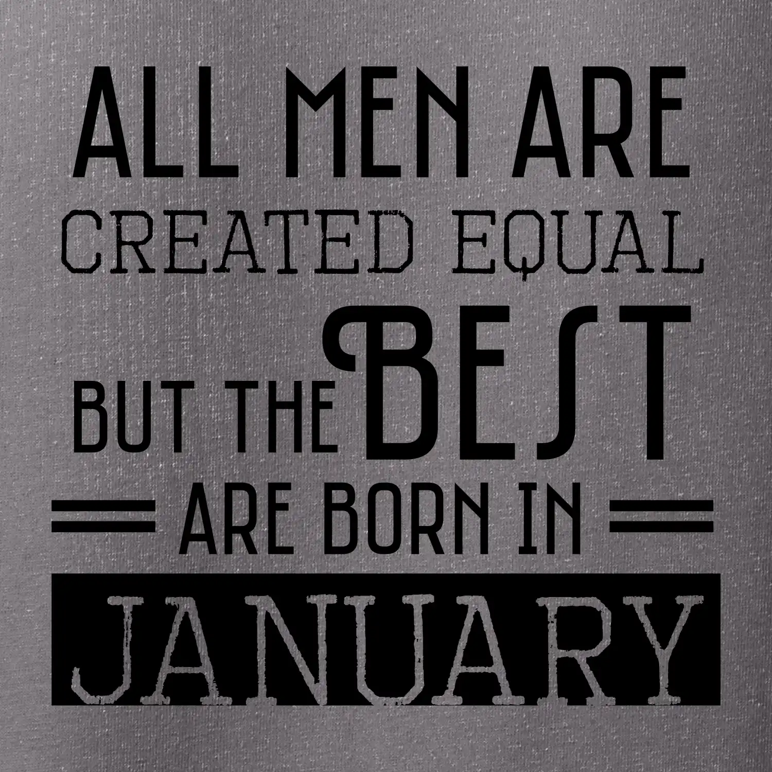 All men are created equal january