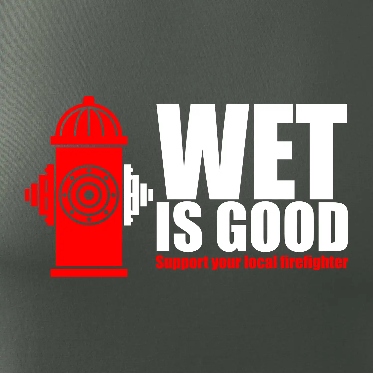 Wet is good