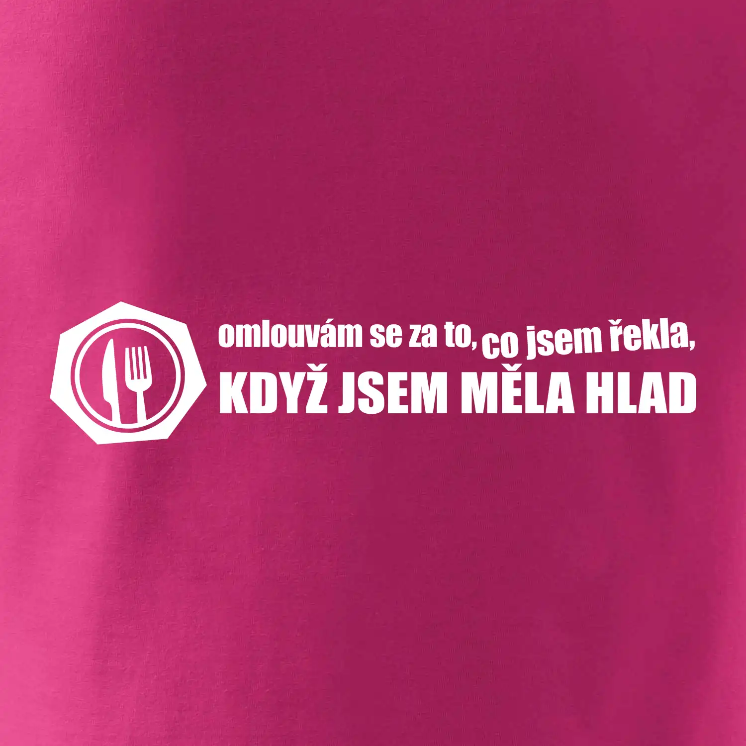 Omlouvám se za to, co jsem řekla, když jsem měla hlad