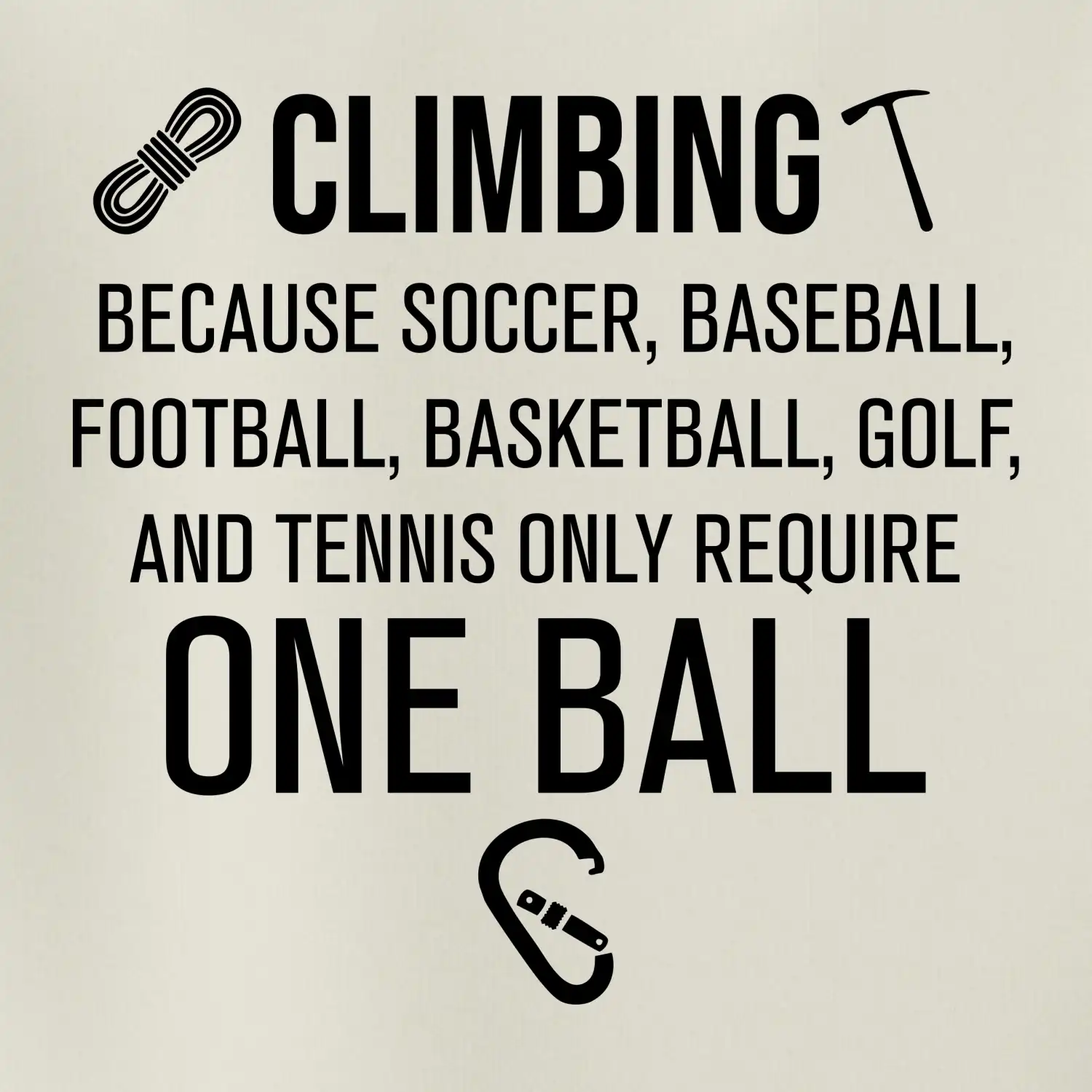 Climbing beacause one ball