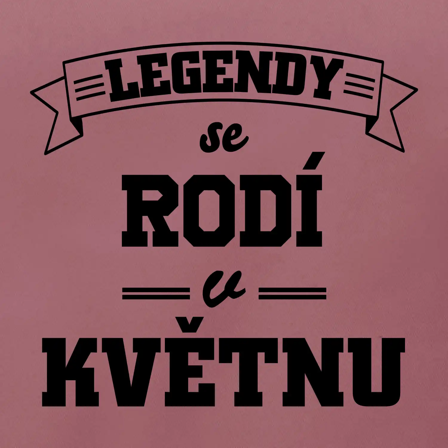 Legendy se rodí v květnu