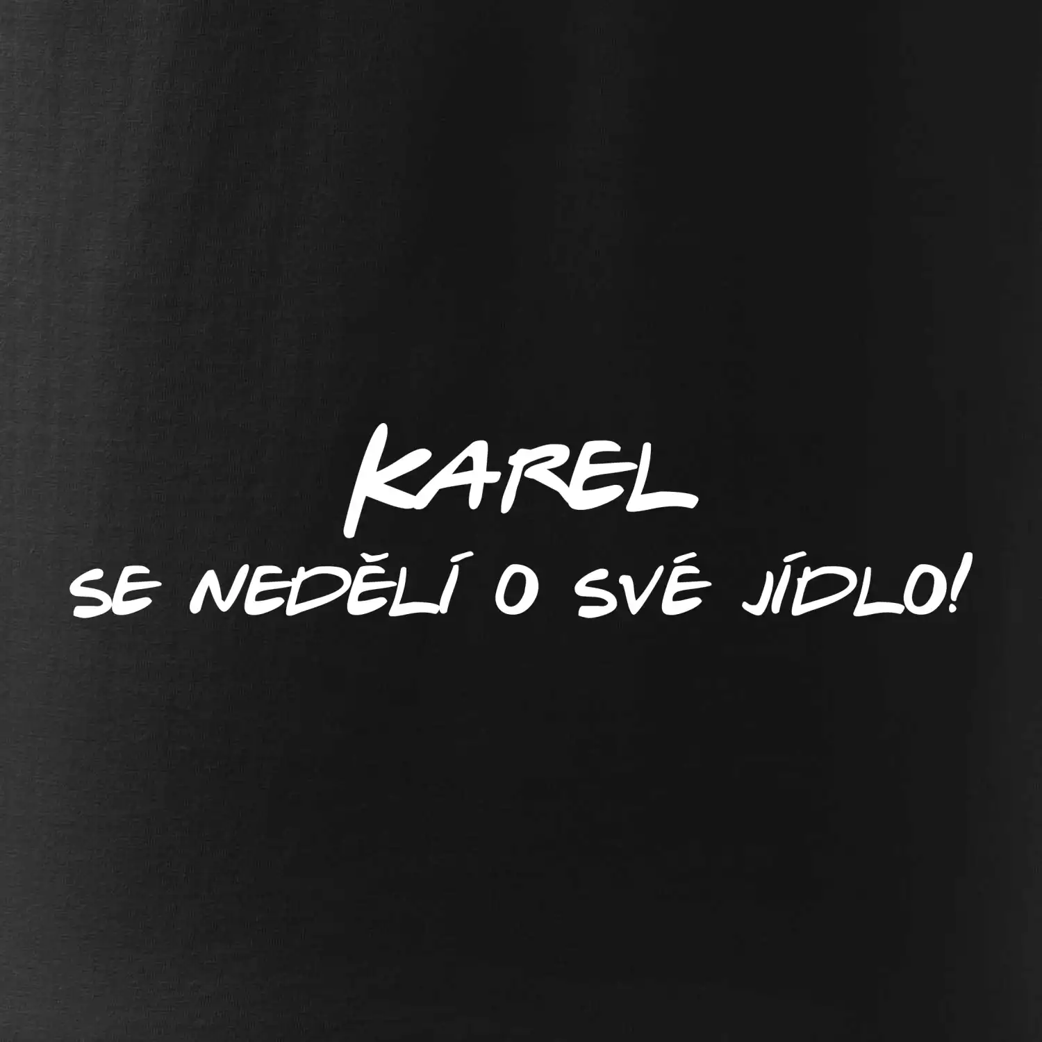 Vaše jméno - se nedělí o své jídlo
