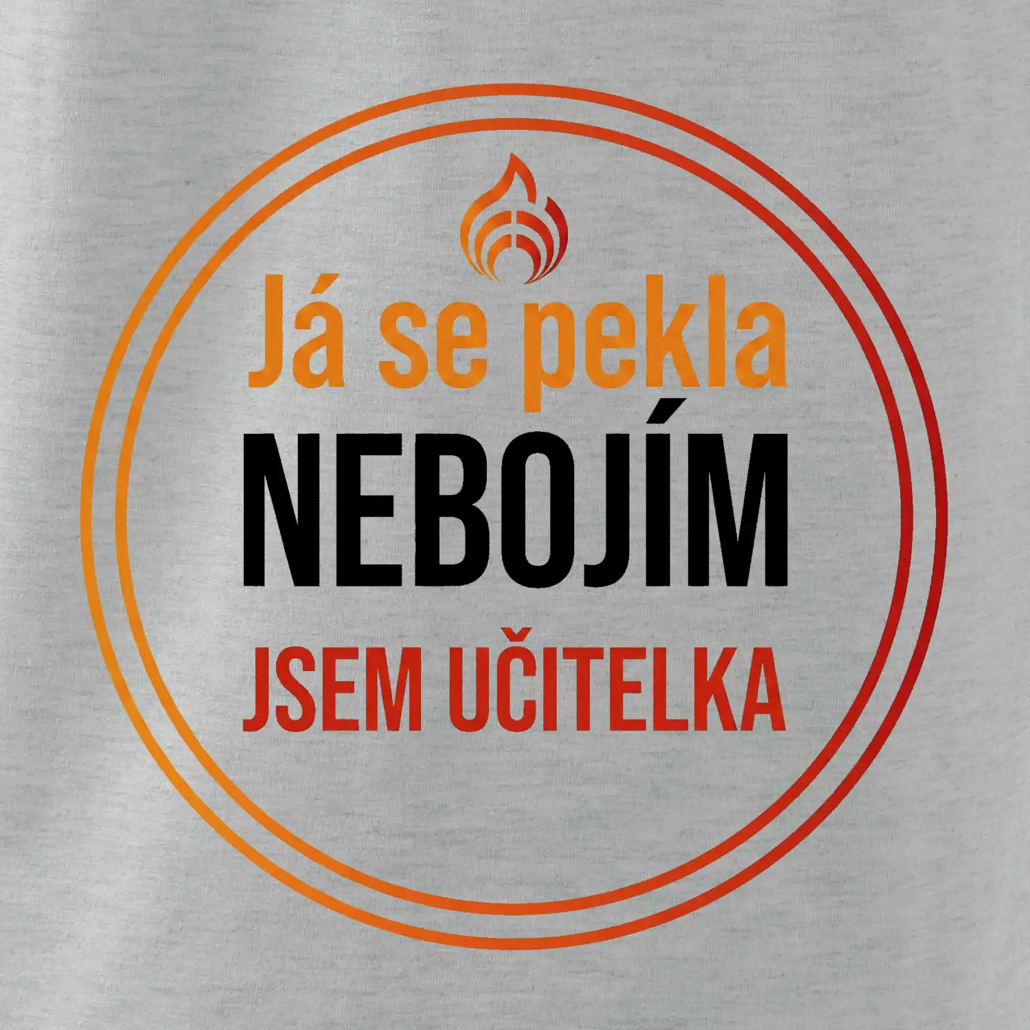 Barevný nápis Já se pekla nebojím, jsem učitelka