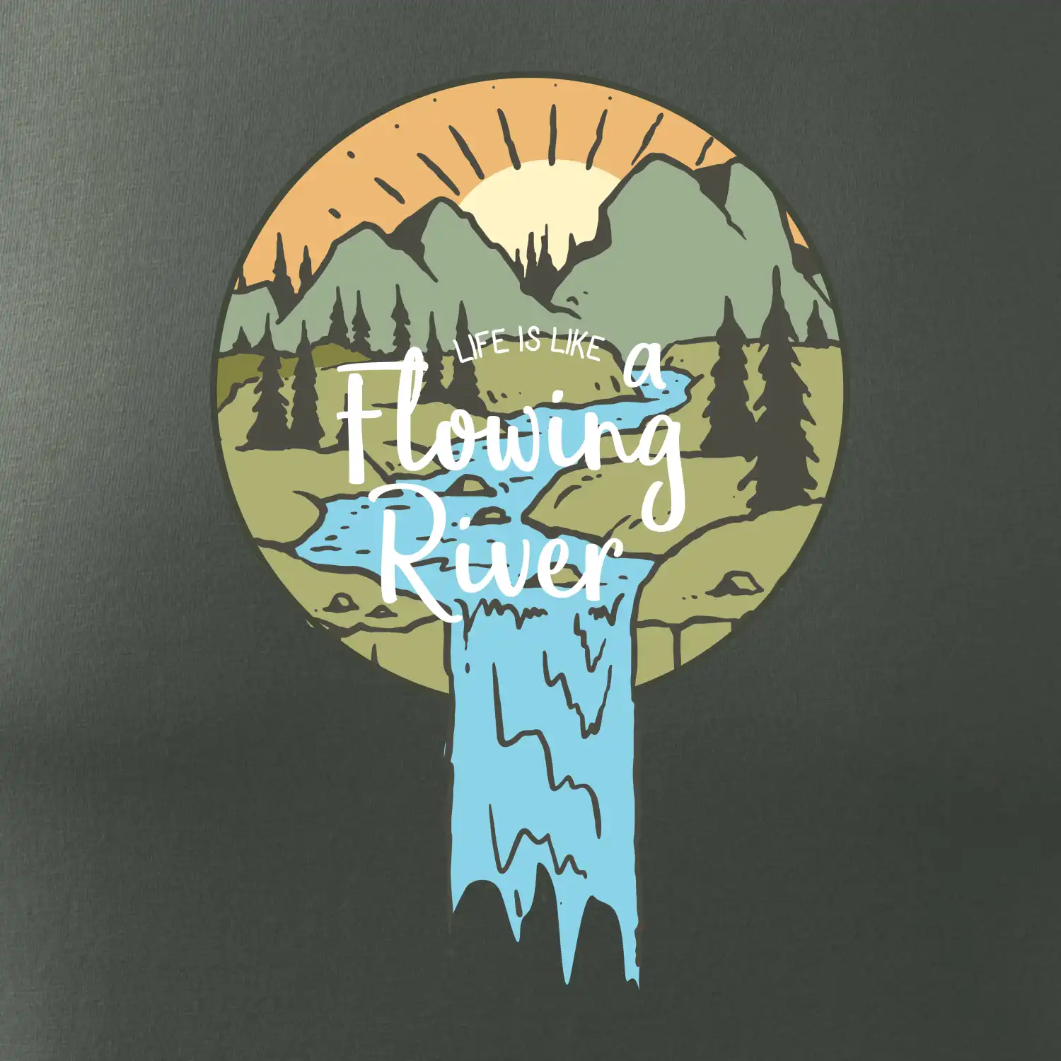 Life is like a Flowing river