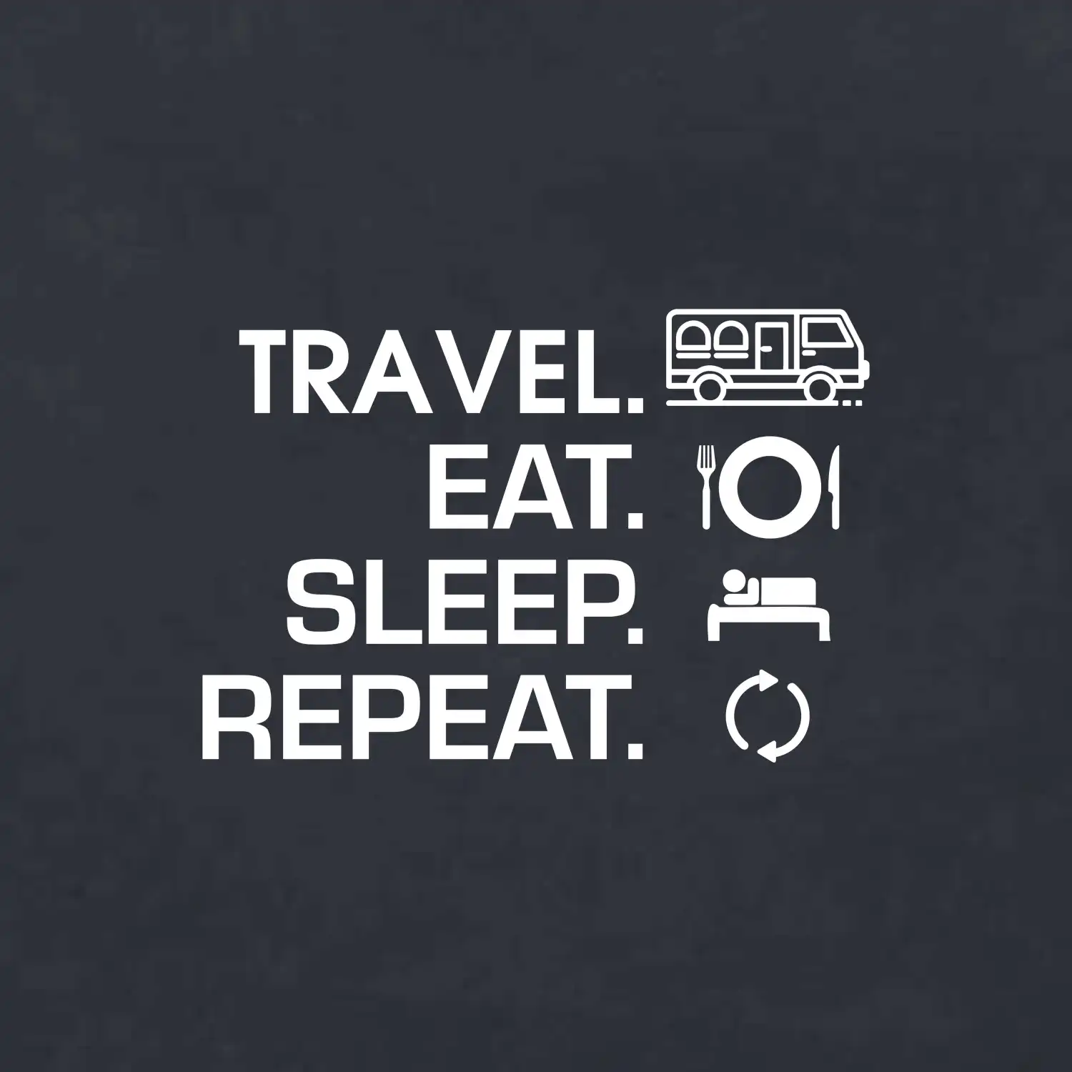 Eat sleep travel - Van