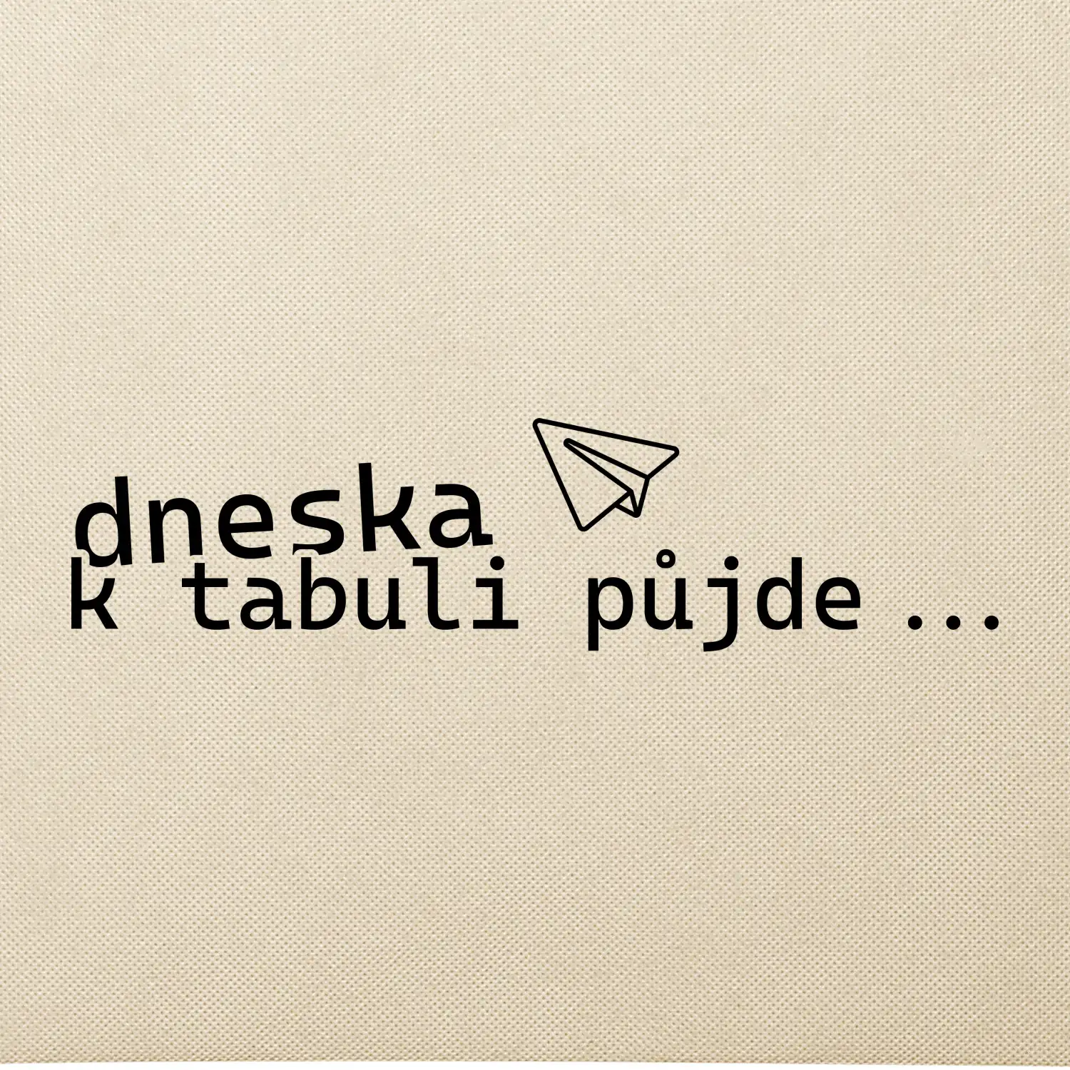Dneska k tabuli půjde