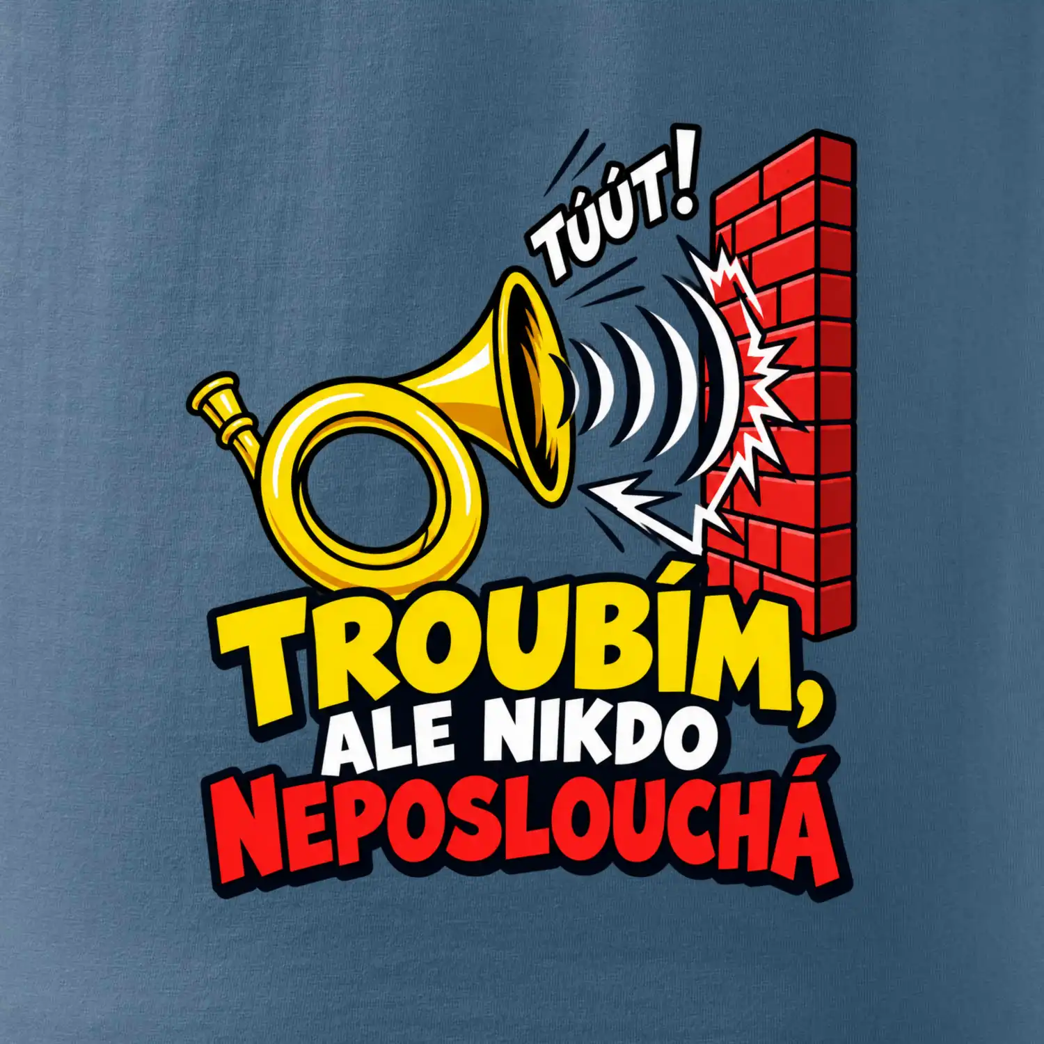 Troubím ale nikdo neposlouchá