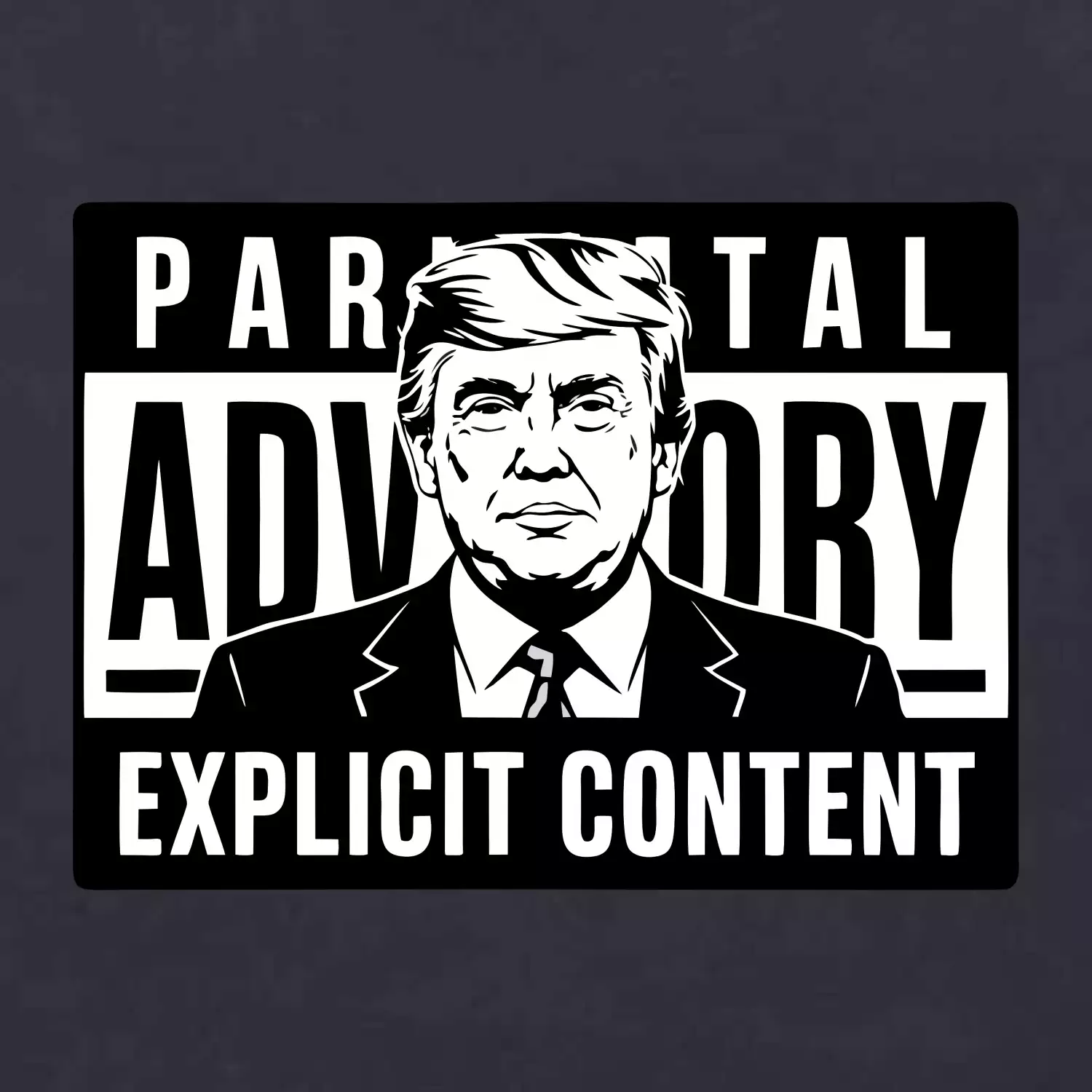 Parental advisory Trump