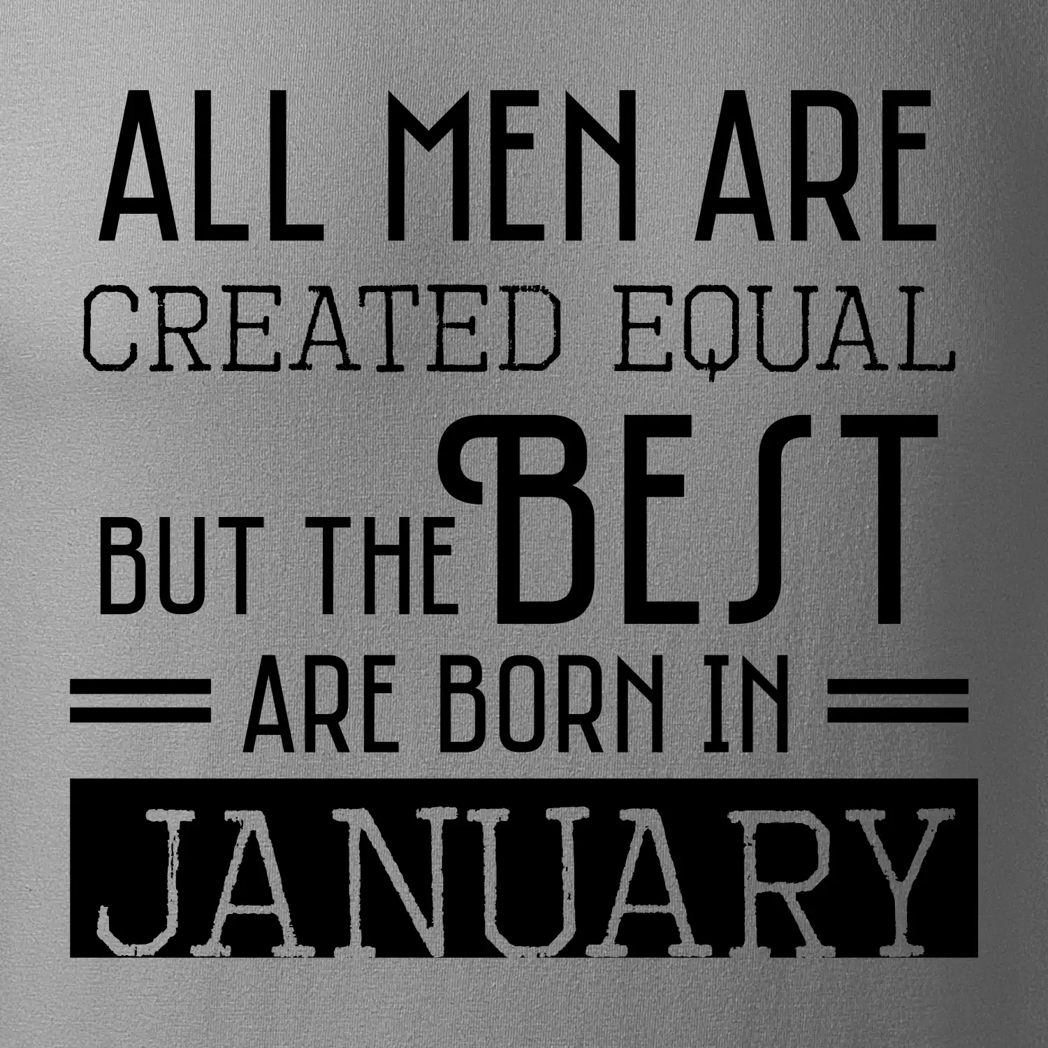 All men are created equal january