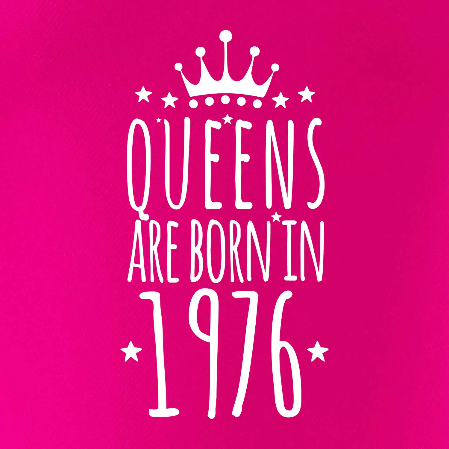 Queens are born in 1976