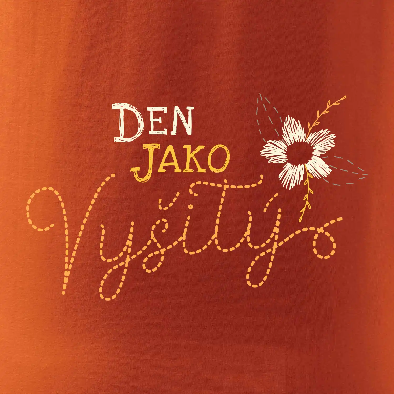 Den jako vyšitý