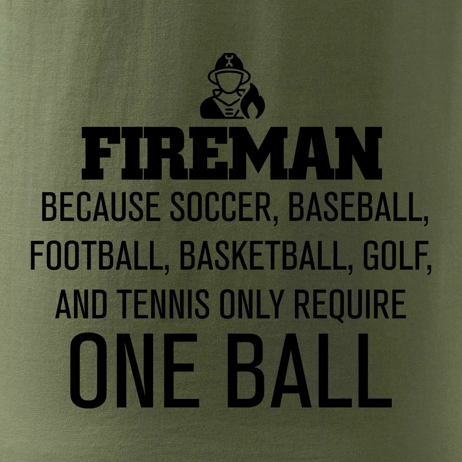 Fireman  beacause one ball