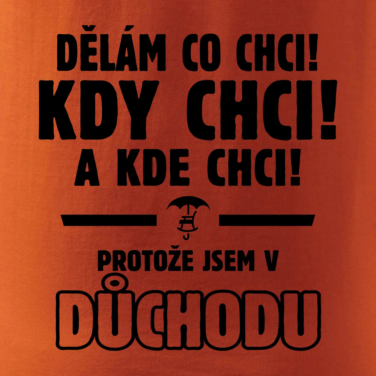 Dělám co chci, kdy chci důchod