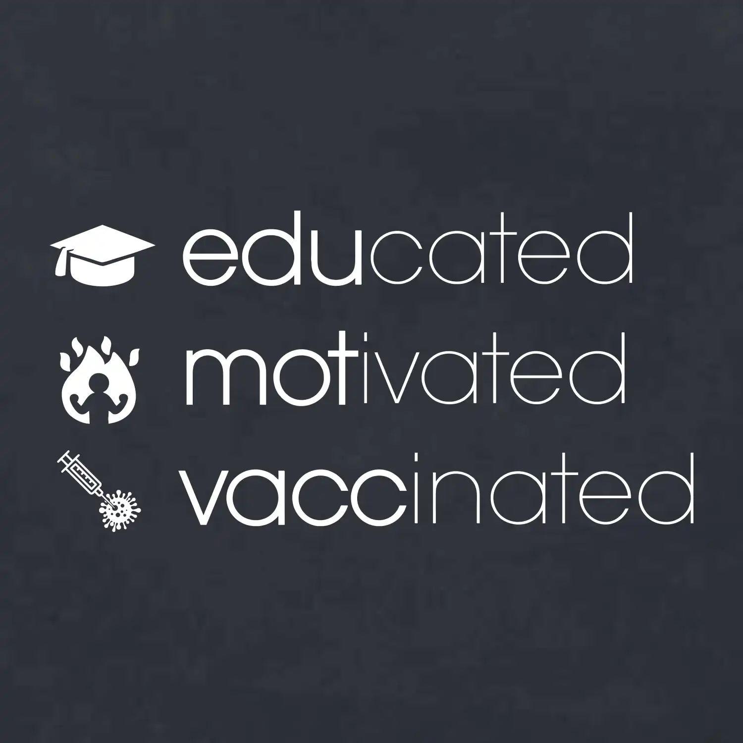 Educated motivated vaccinated