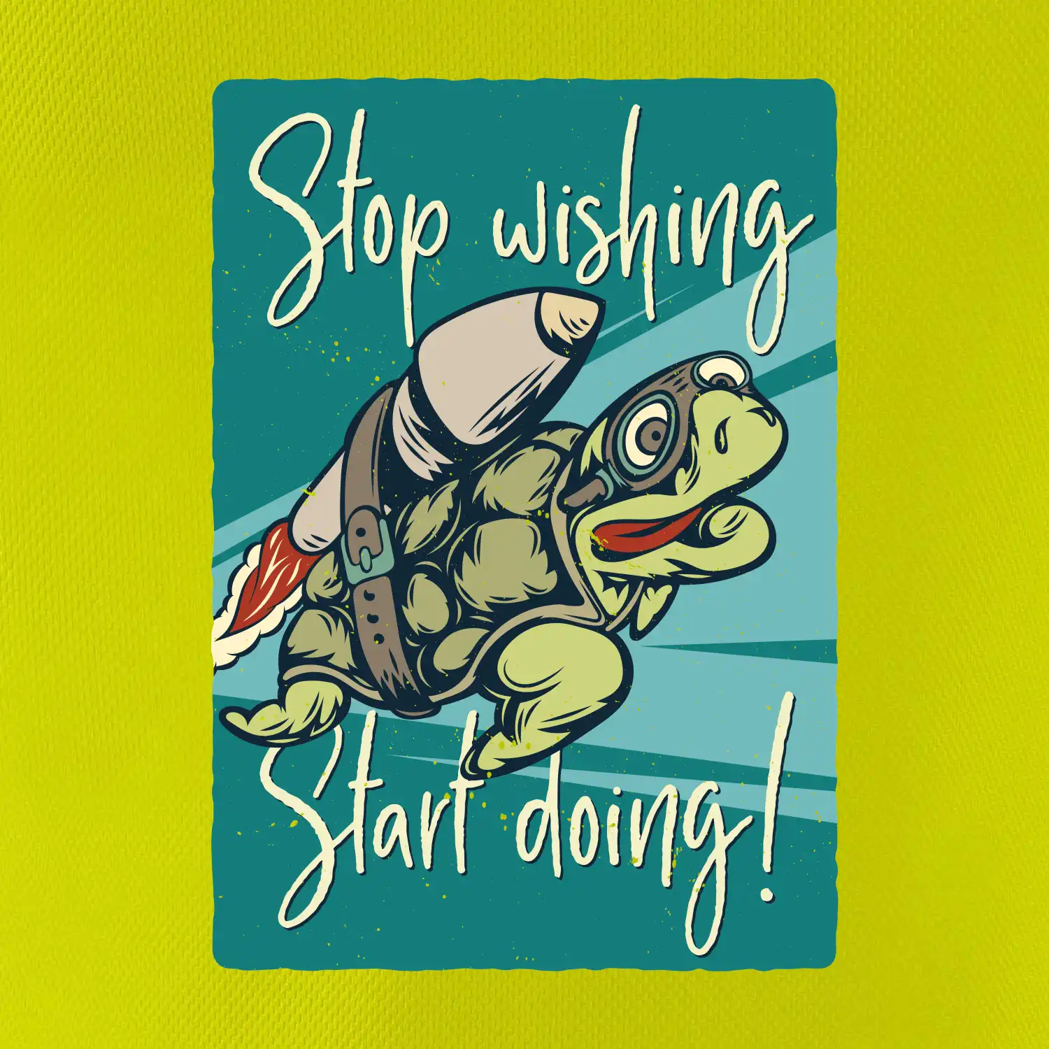 Stop wishing start doing želva