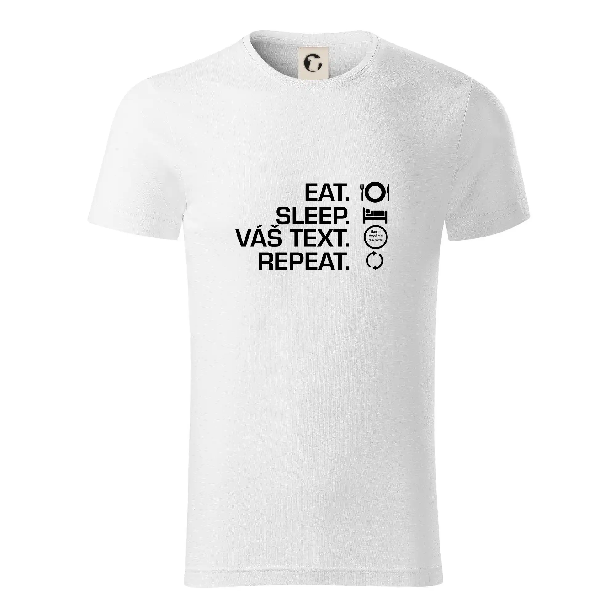 Eat sleep repeat vlastní text