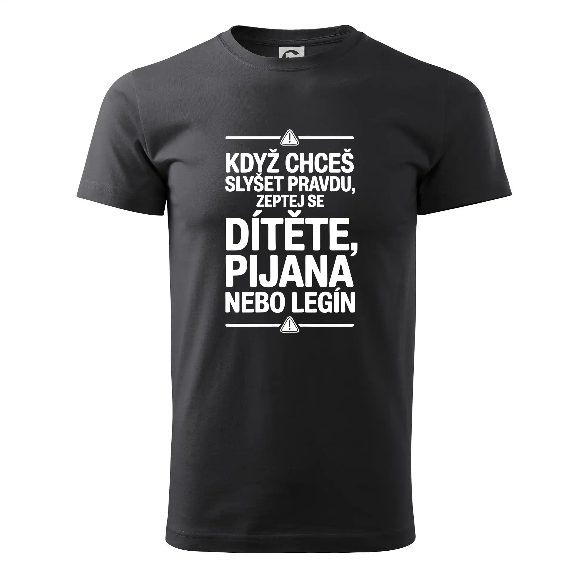 Když chceš slyšet pravdu, zeptej se dítěte, pijana nebo legín