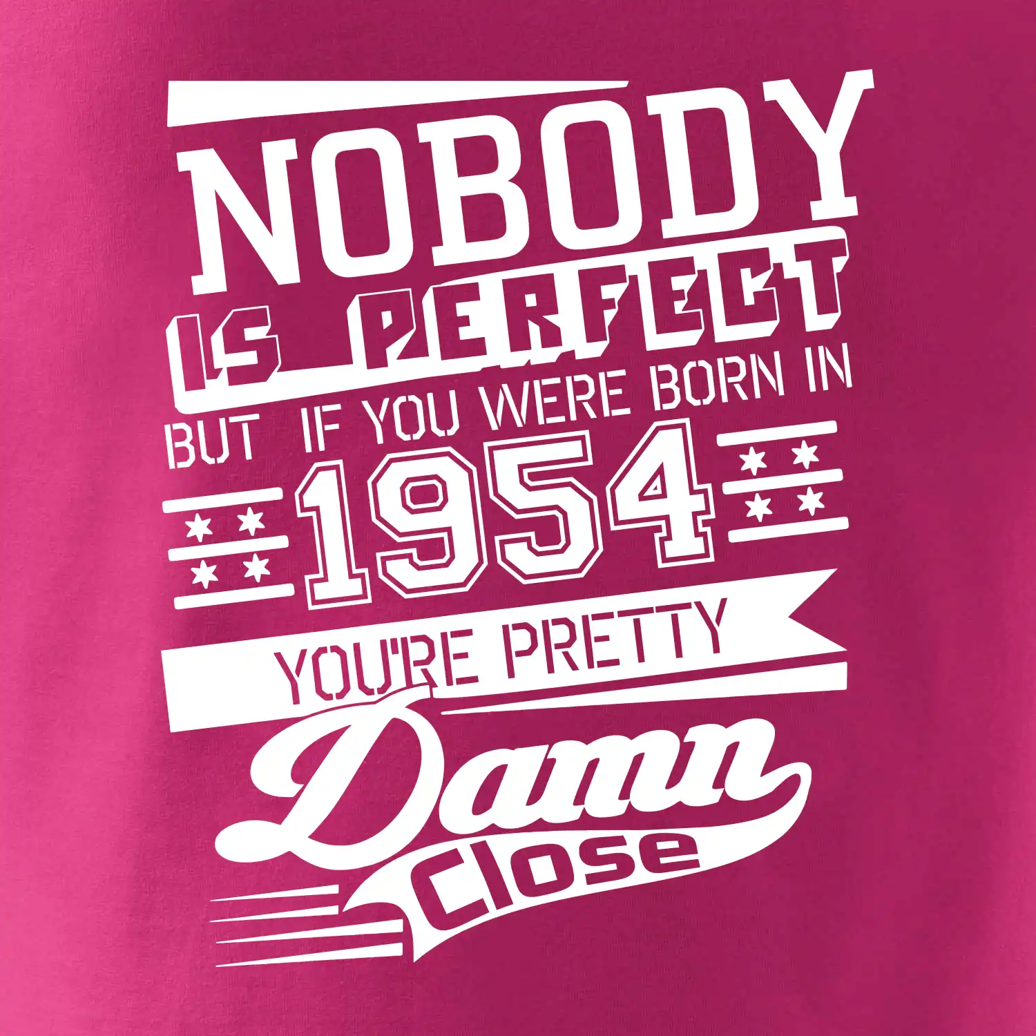 Nobody is perfect - 1954