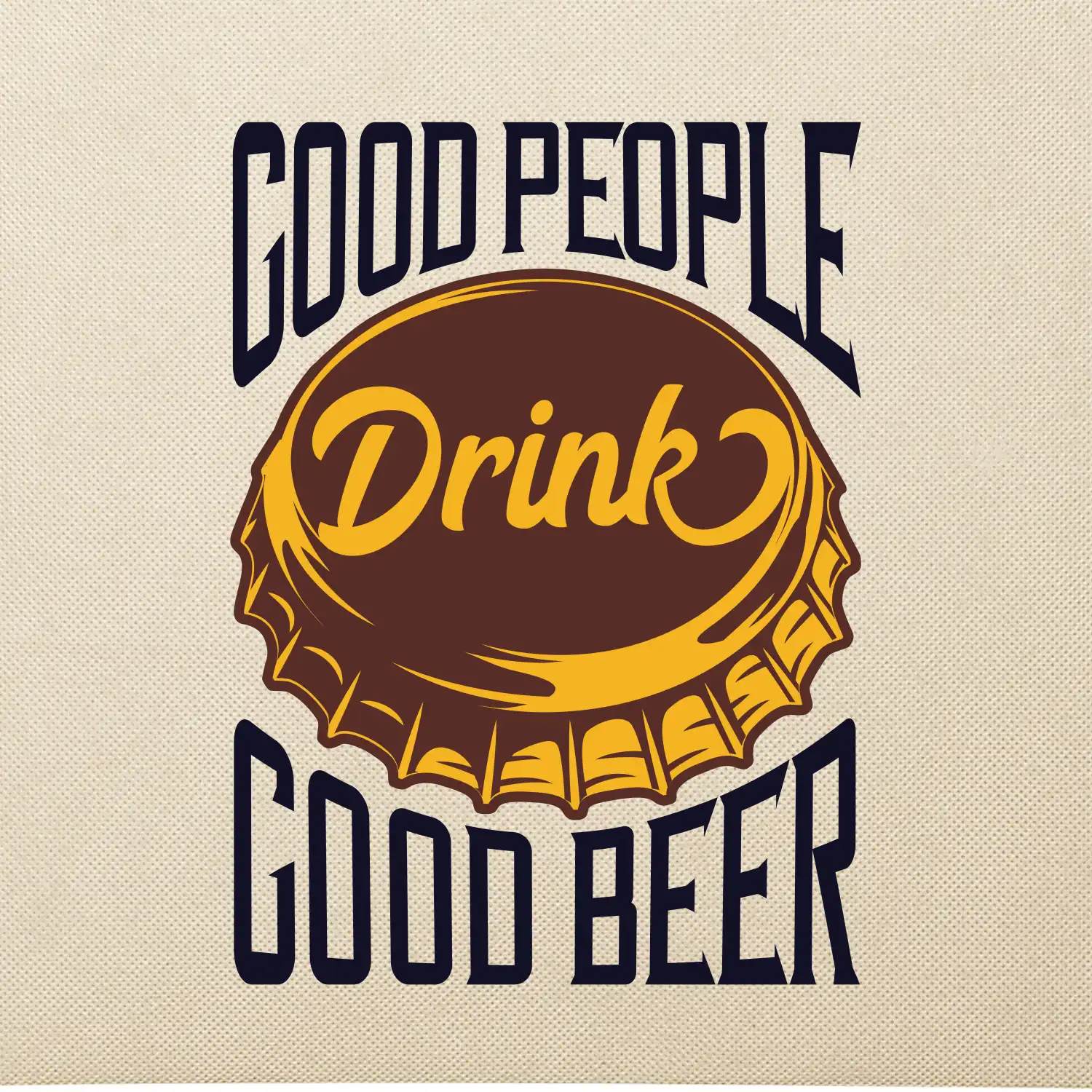 Good People Drink good Beer