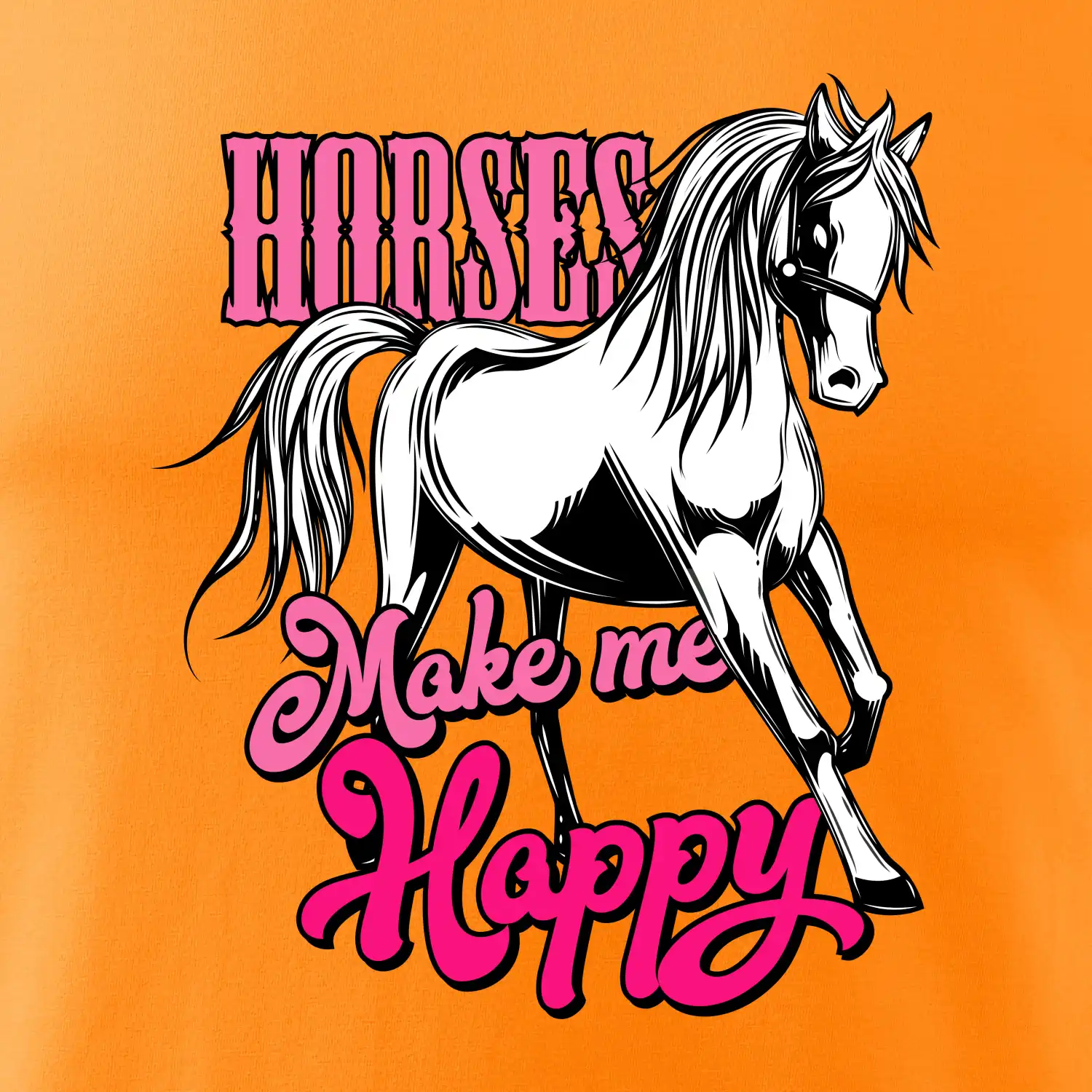 Horses Make me Happy