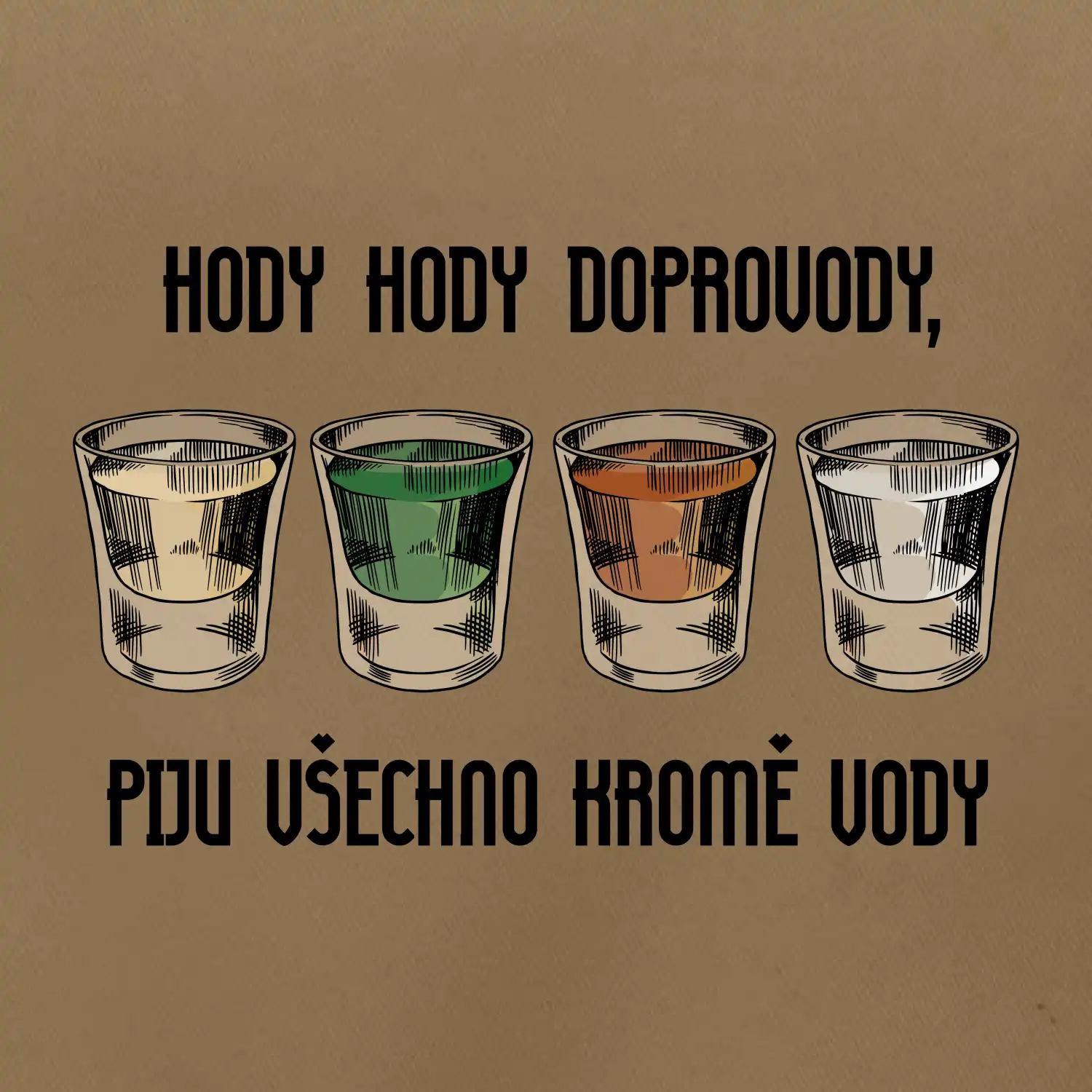 Hody hody doprovody, piju všechno kromě vody
