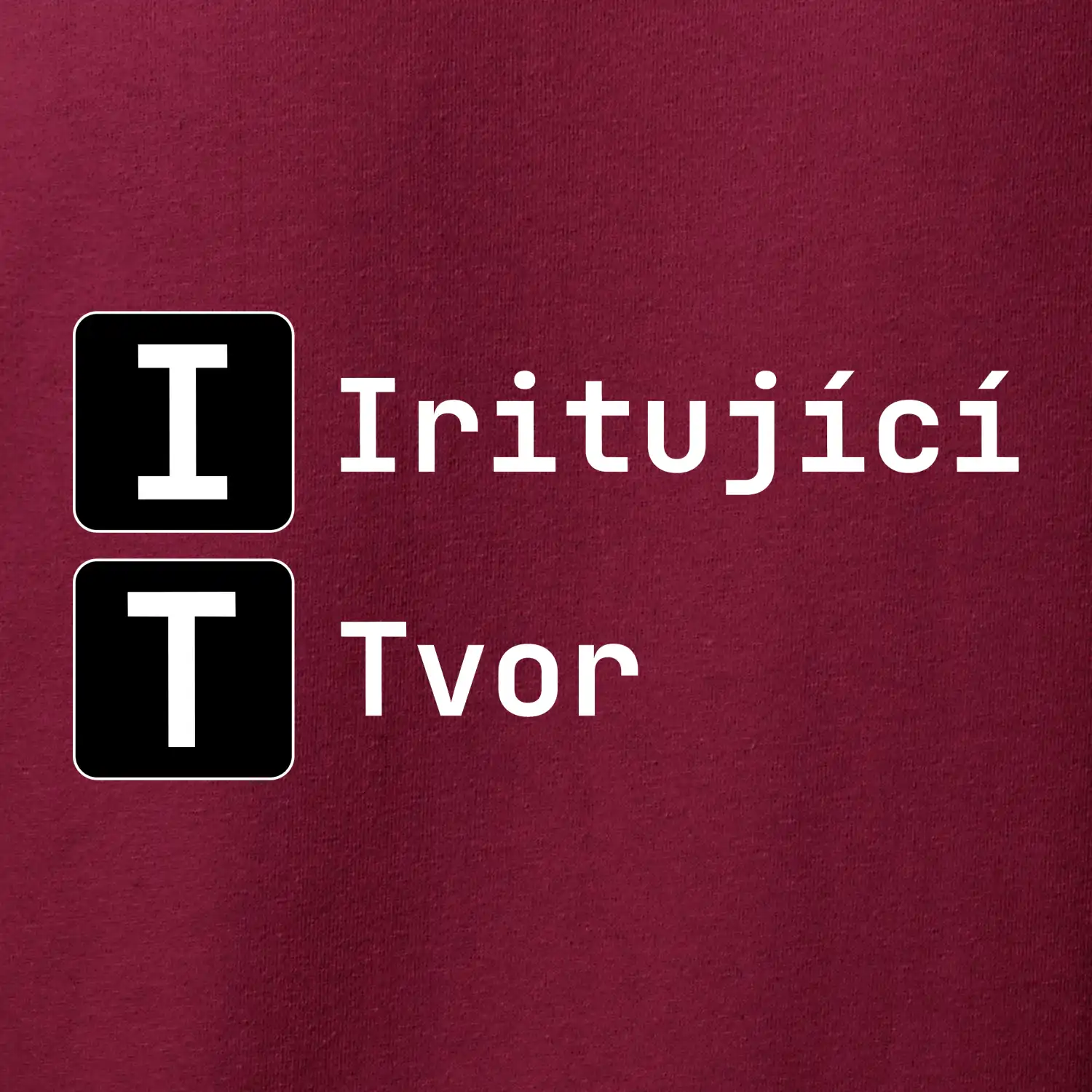 IT Nápis Iritující Tvor