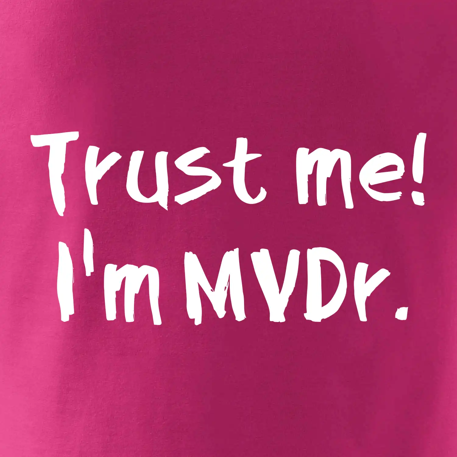 Trust me I´m  MVDr. / Věř mi jsem MVDr.