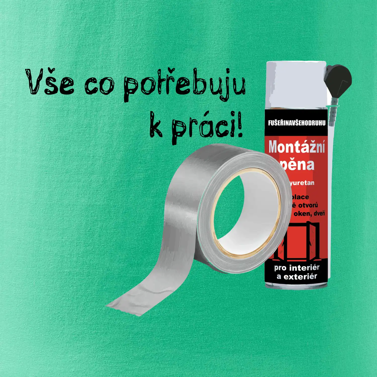 Pěna  a páska - vše co potřebuji k práci