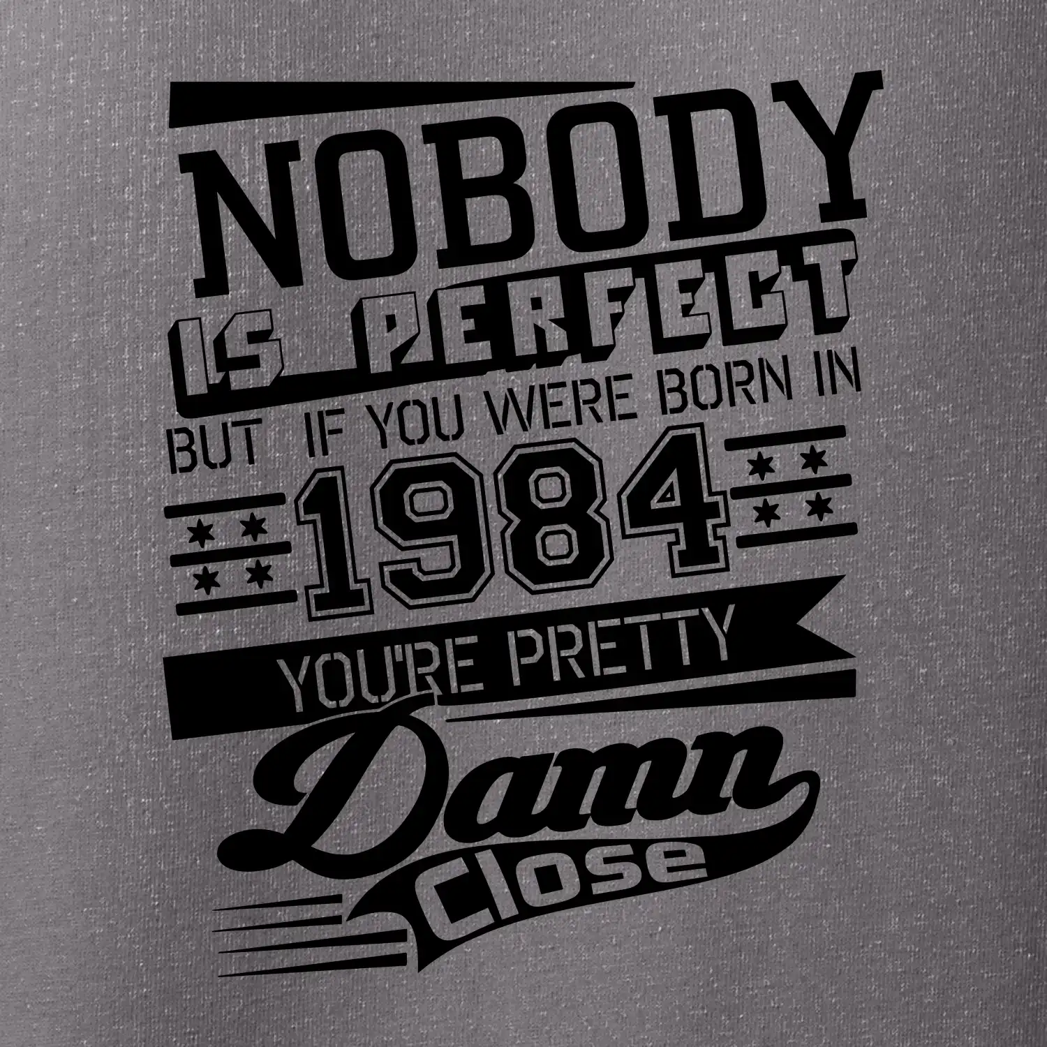 Nobody is perfect - 1984