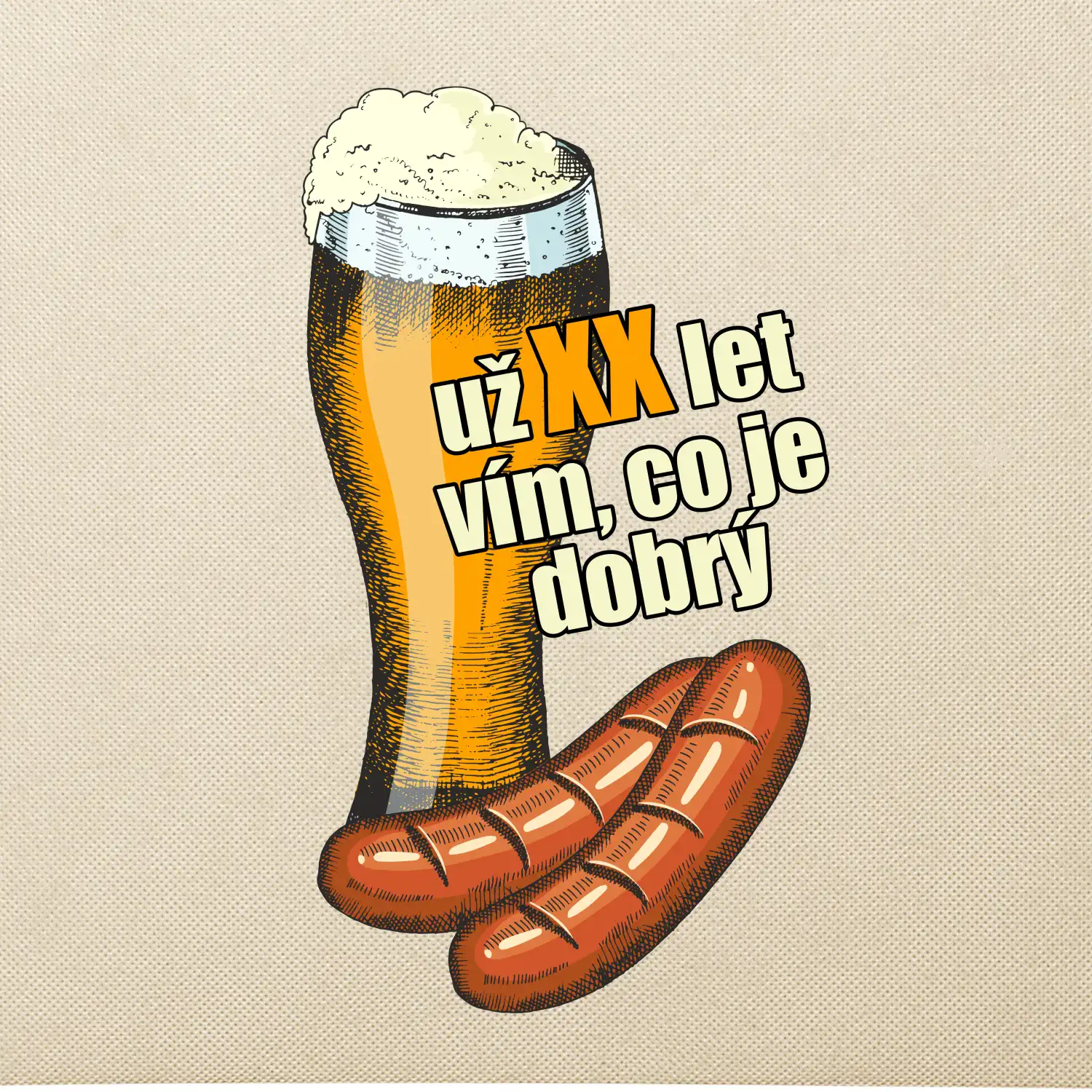 Pivo a klobása vím co je dobrý - vlastní ročník