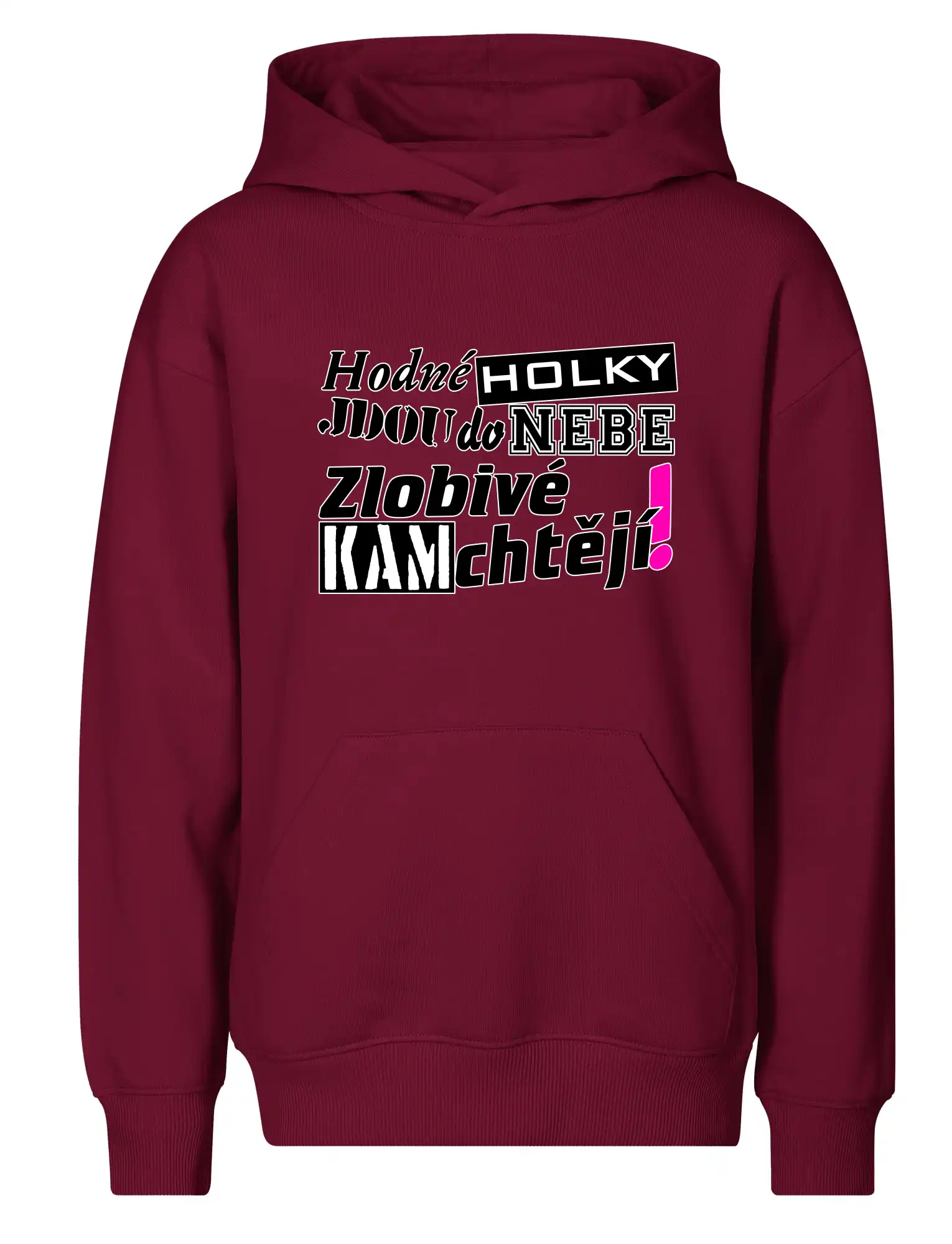 Hodné holky jdou do nebe, zlobivé kam chtějí!