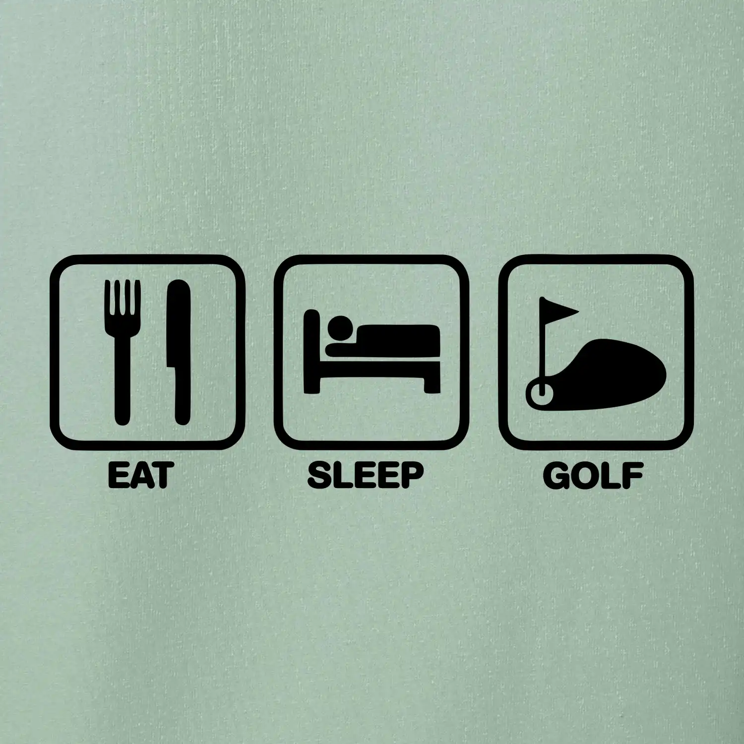 Eat sleep golf