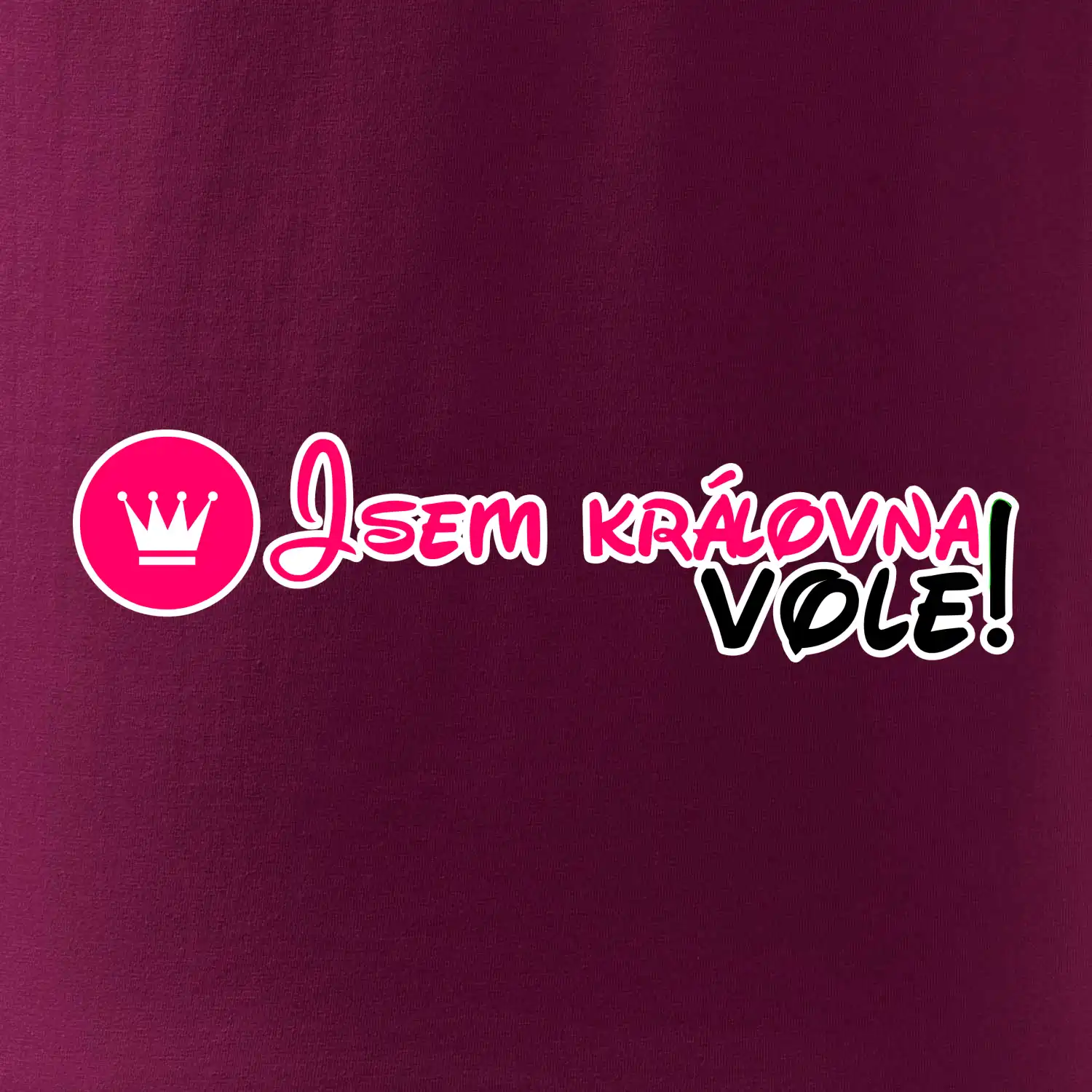 Jsem královna vole!