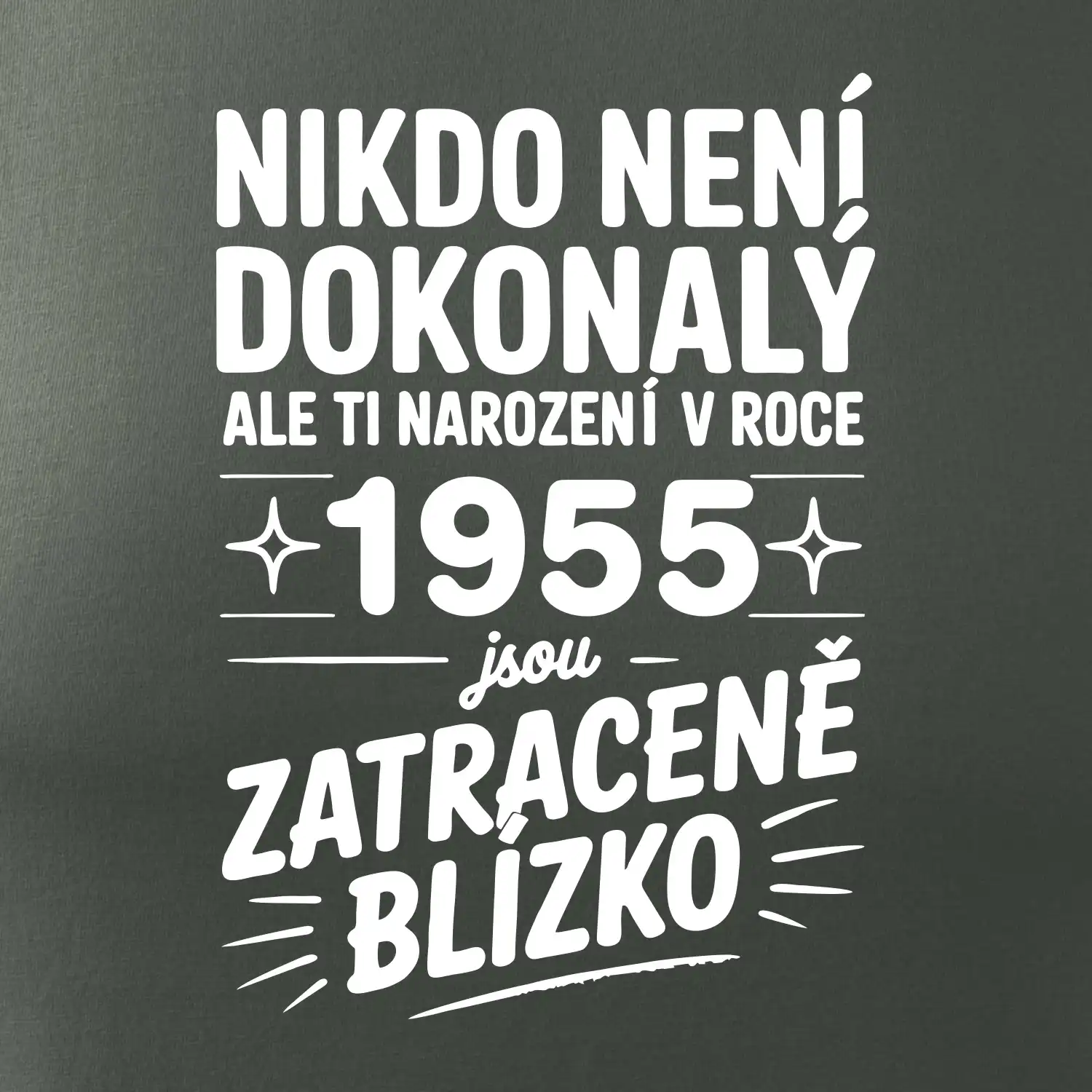 Nikdo není dokonalý ale ti narození v roce 1955 jsou zatraceně blízko